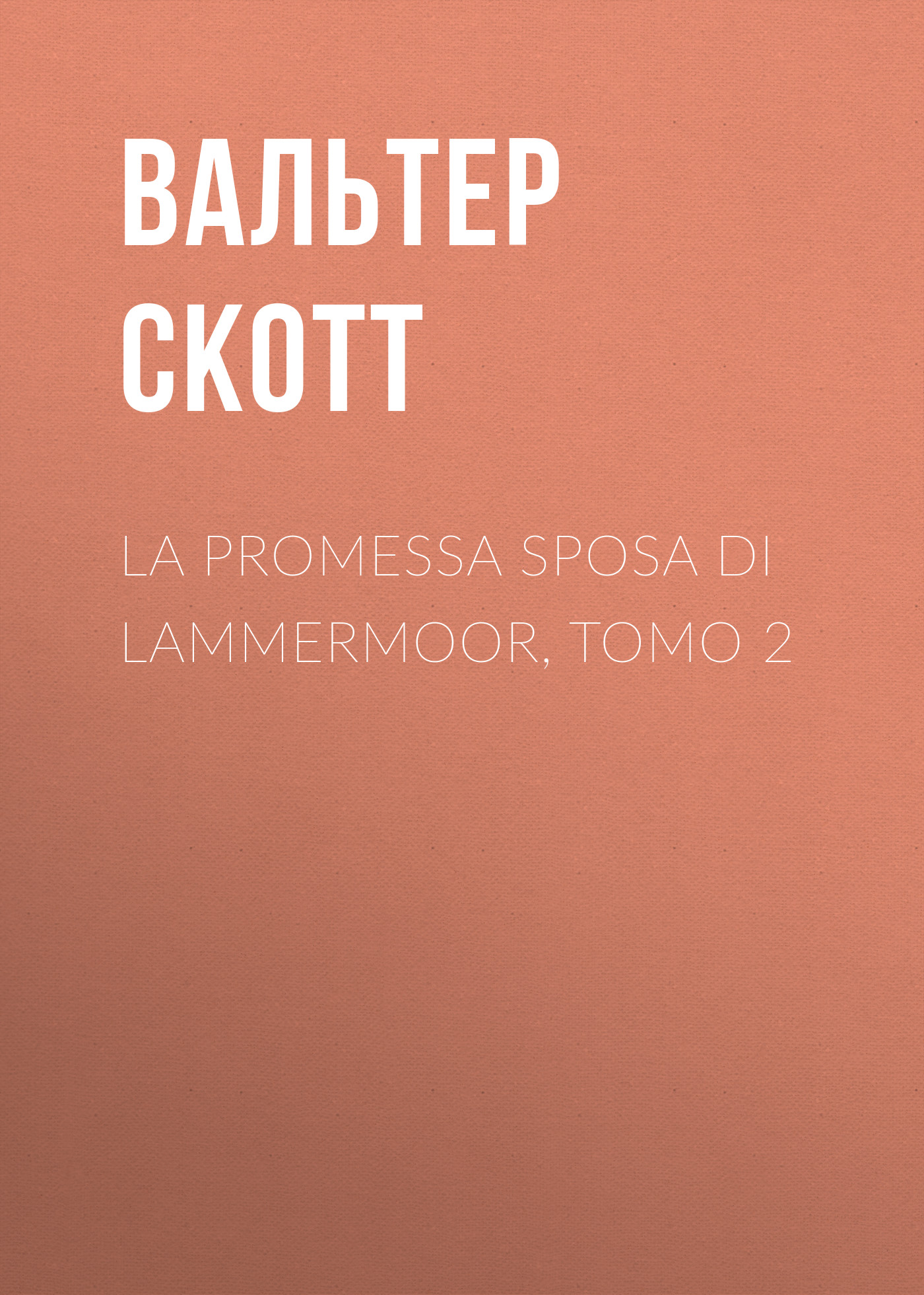 Обложка книги «La promessa sposa di Lammermoor, Tomo 2»