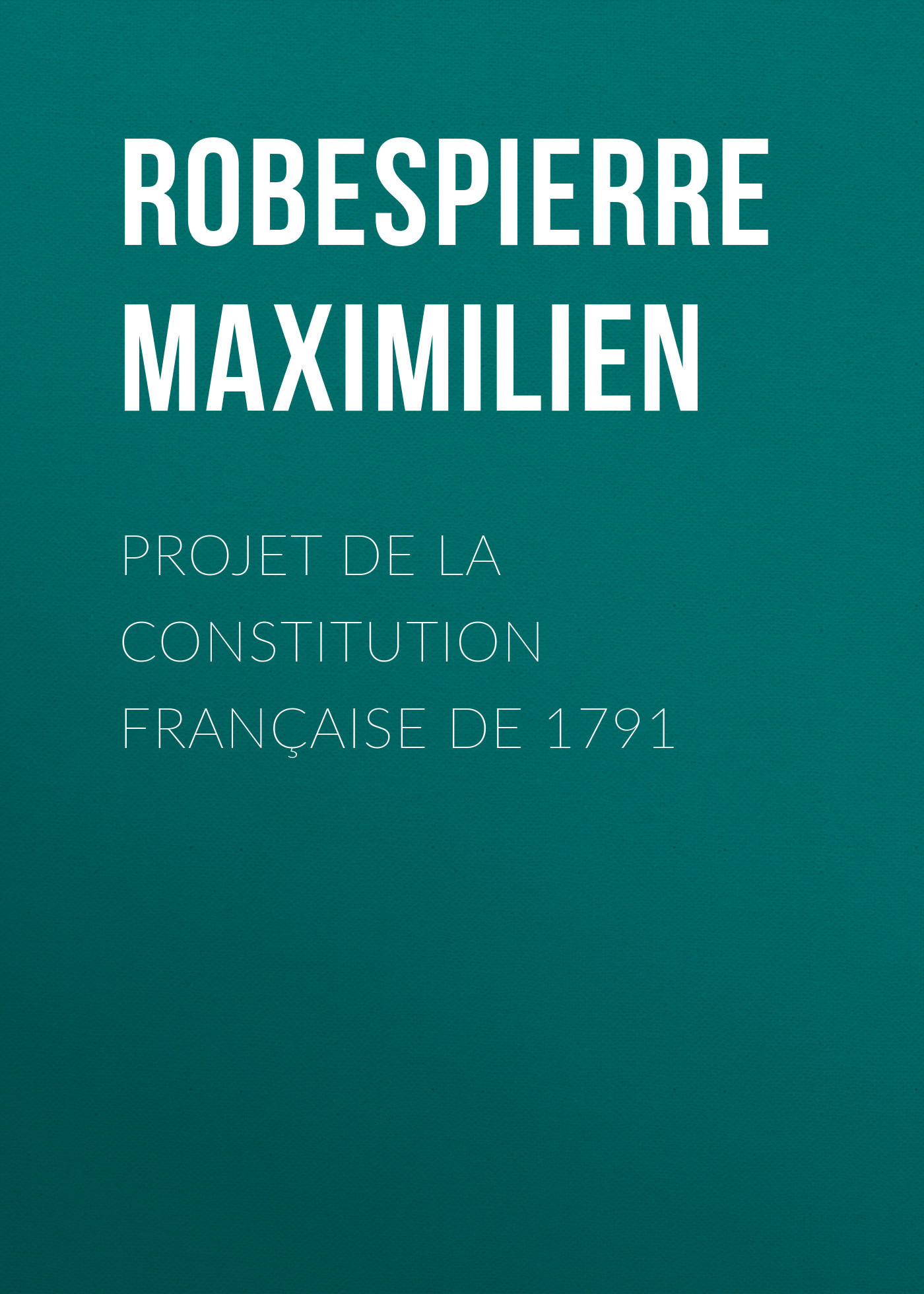 Обложка книги «Projet de la constitution française de 1791»