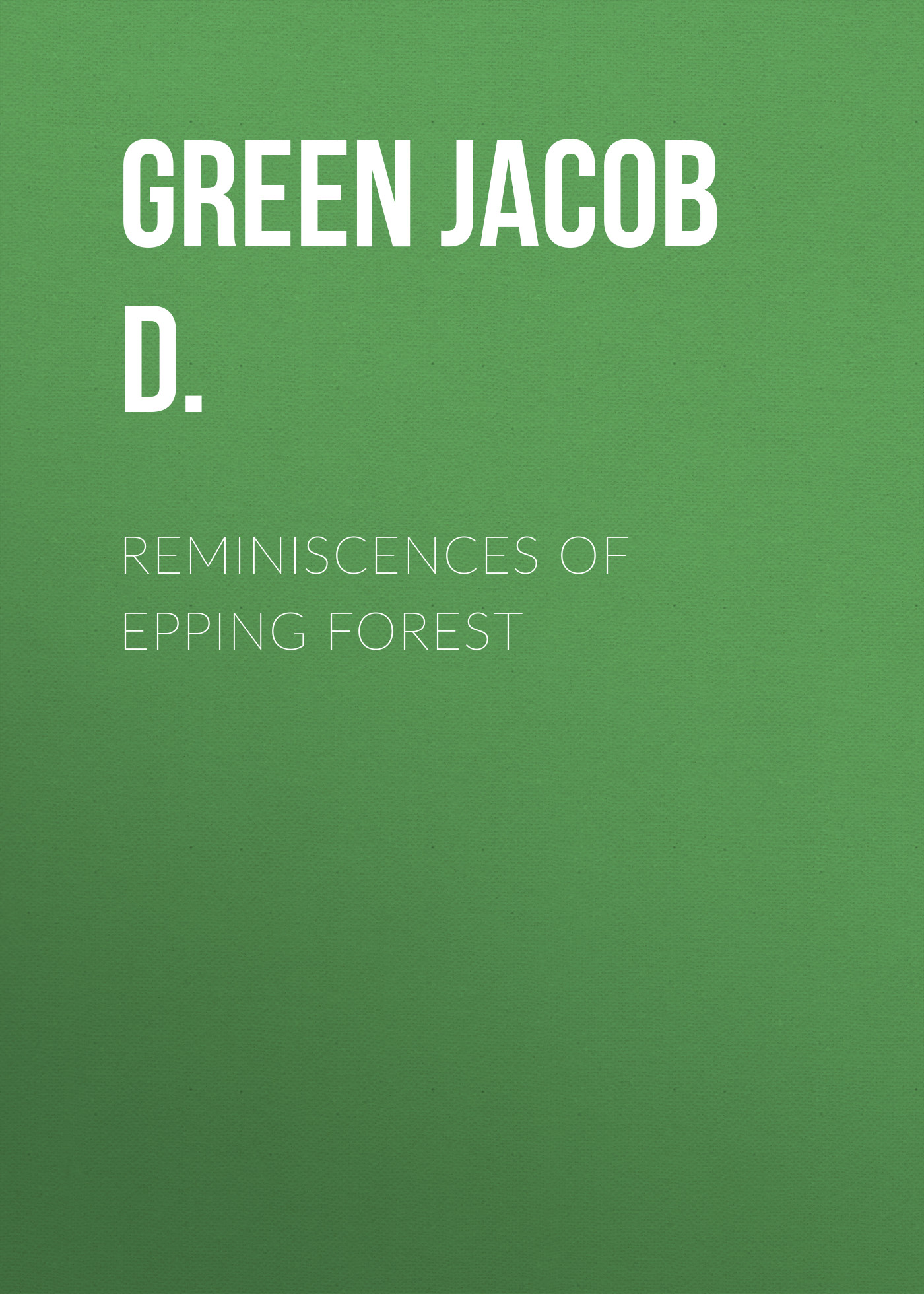Обложка книги «Reminiscences of Epping Forest»