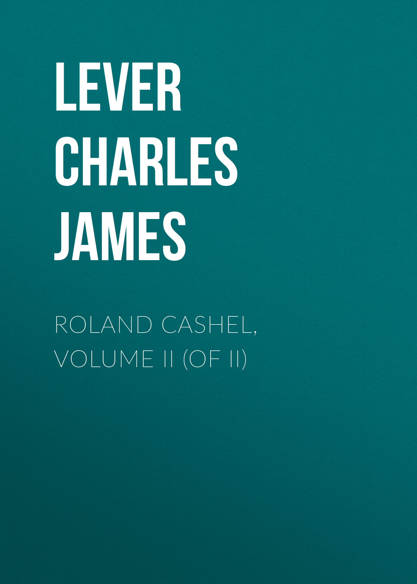 Обложка книги «Roland Cashel, Volume II (of II)»