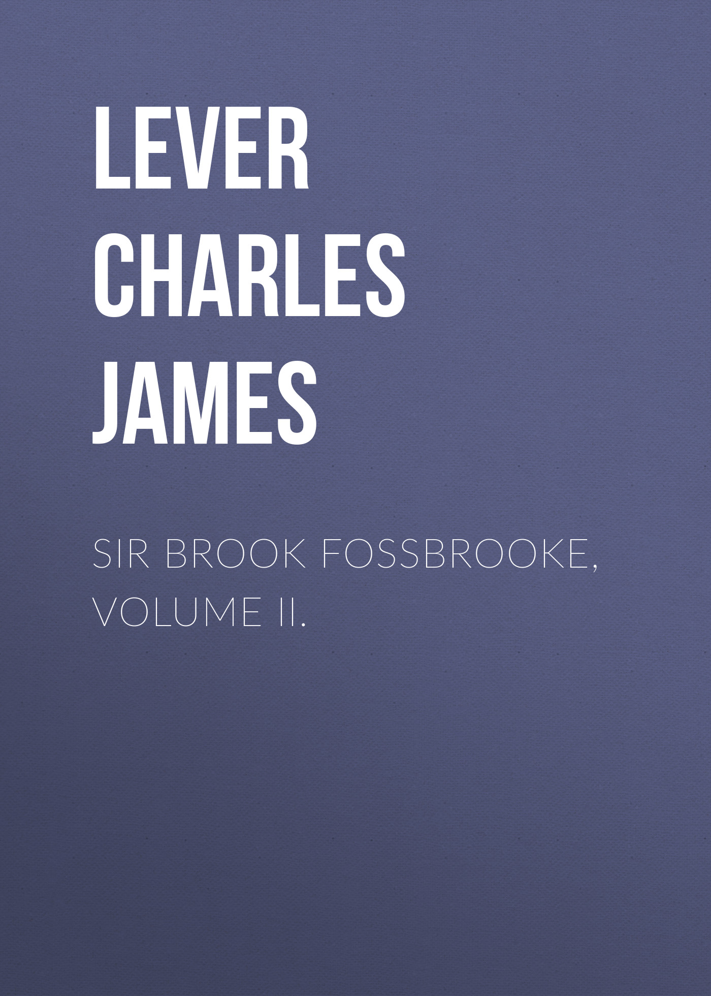 Обложка книги «Sir Brook Fossbrooke, Volume II.»