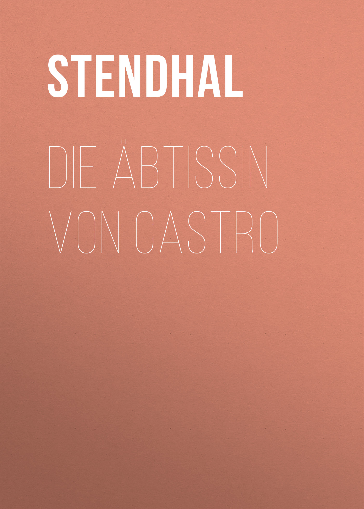 Обложка книги «Die Äbtissin von Castro»