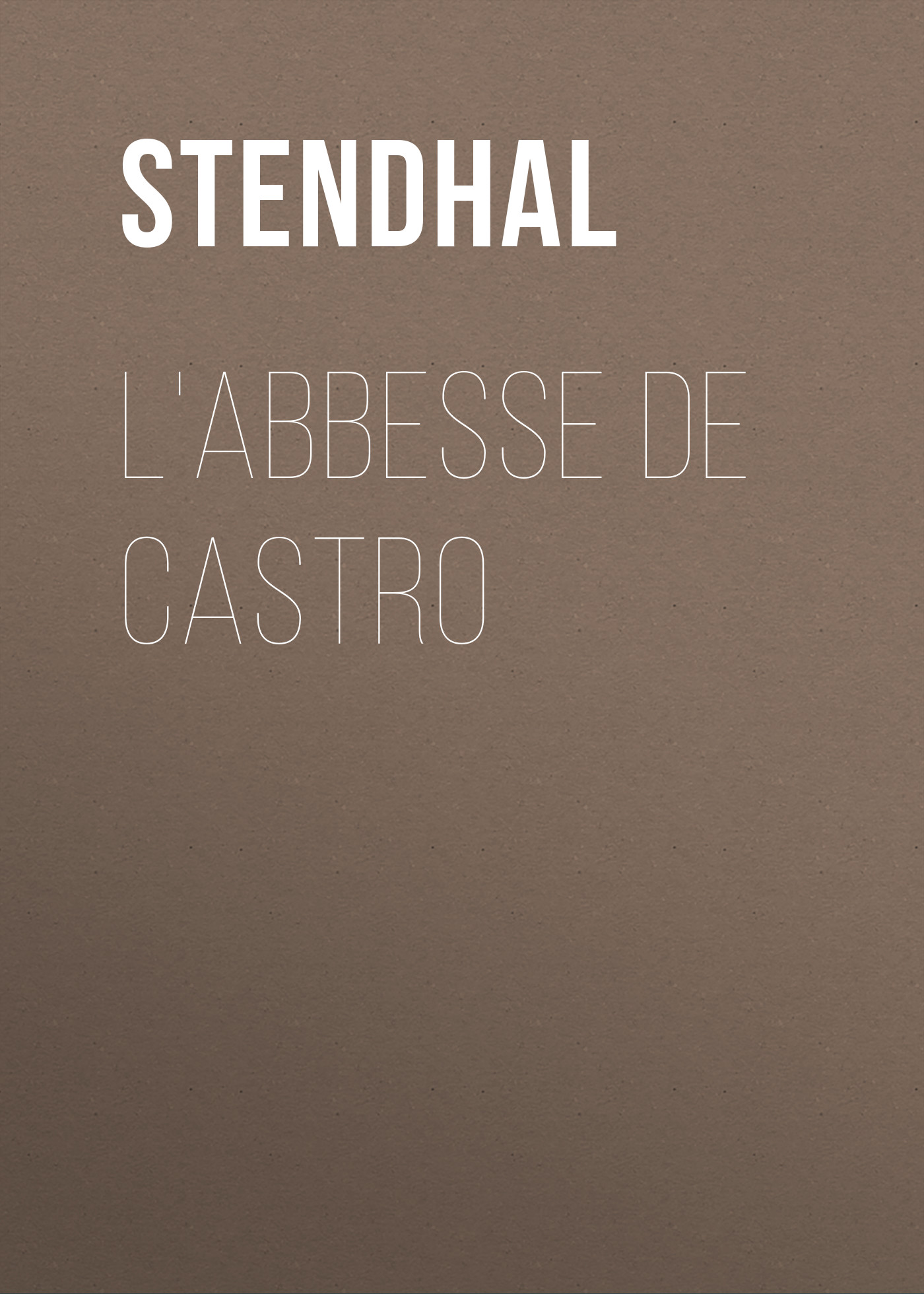 Обложка книги «L'Abbesse De Castro»