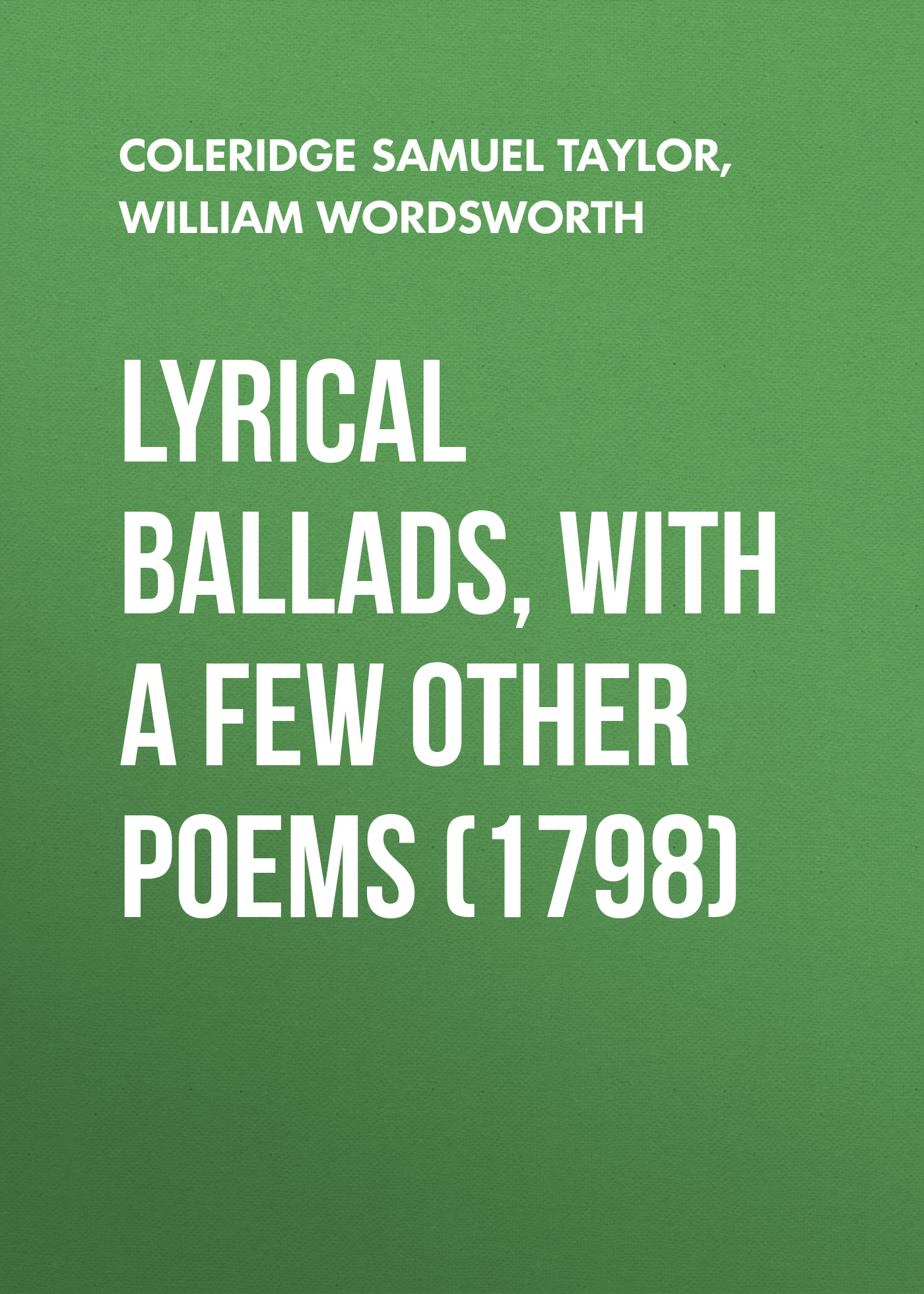 Обложка книги «Lyrical Ballads, With a Few Other Poems (1798)»