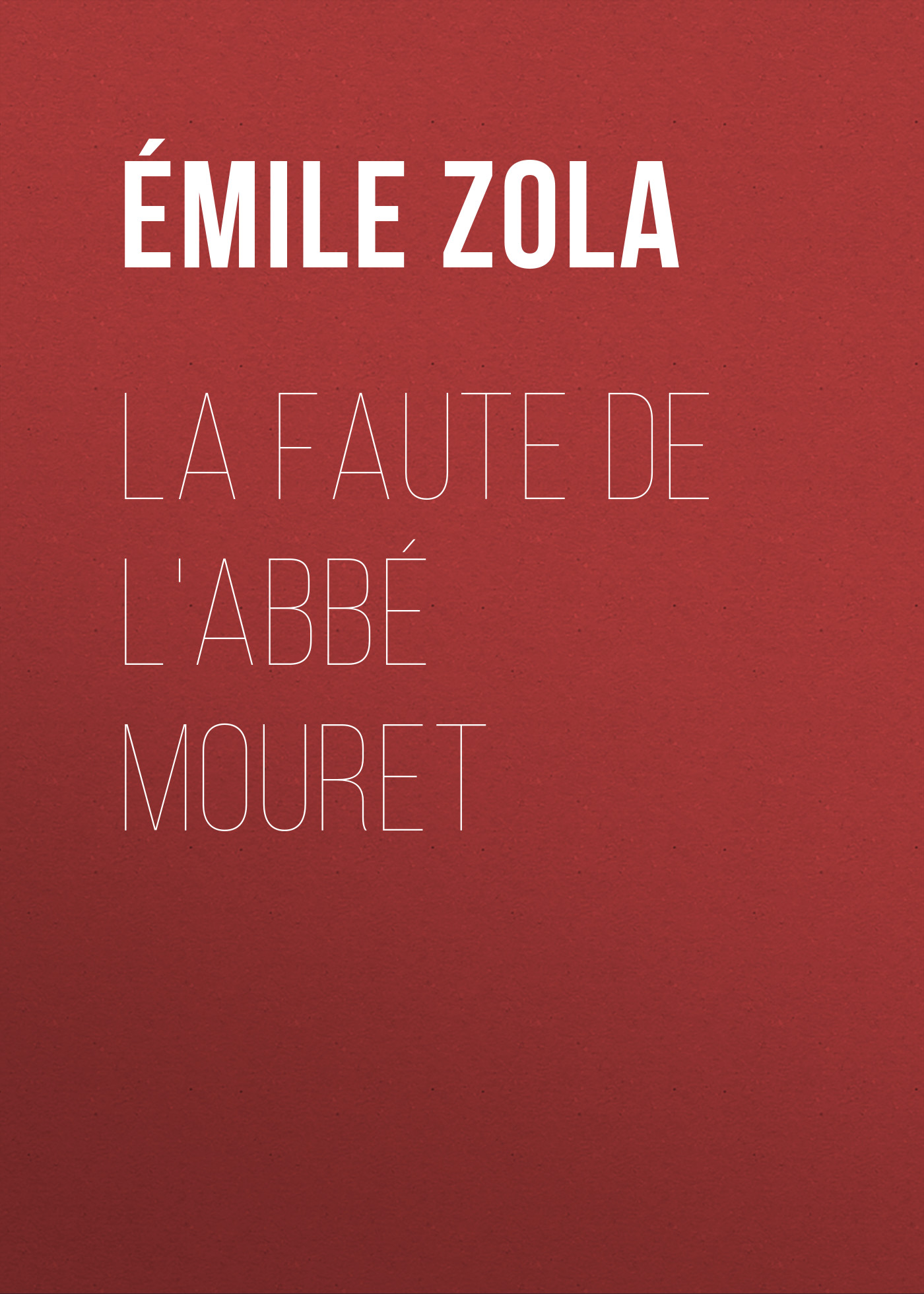Обложка книги «La Faute de l'abbé Mouret»