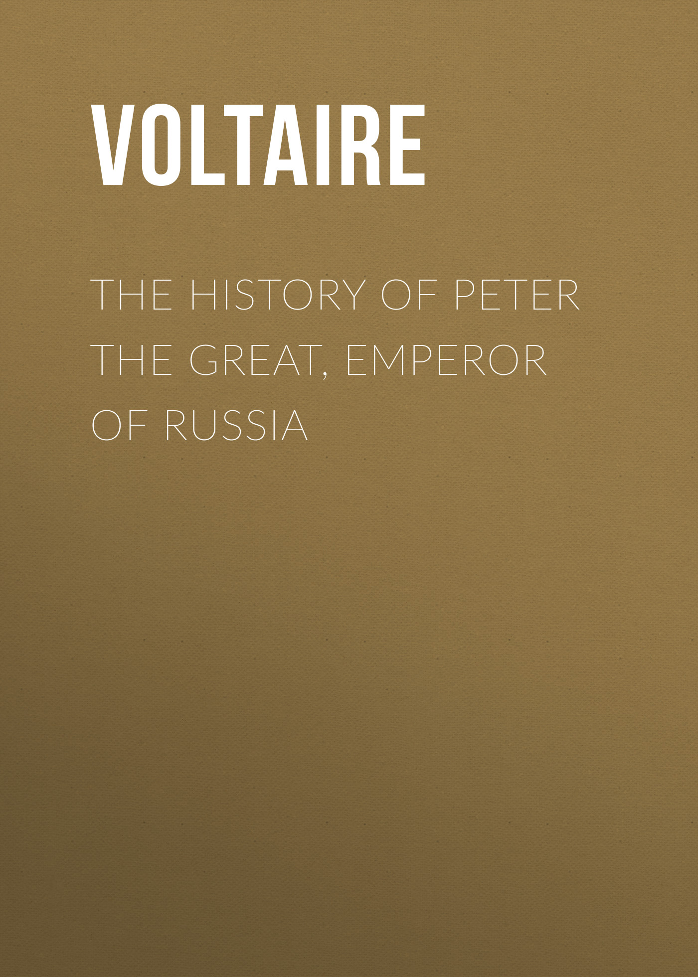 Обложка книги «The History of Peter the Great, Emperor of Russia»