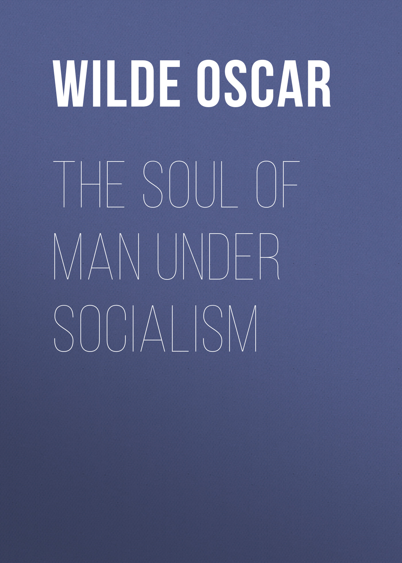 Обложка книги «The Soul of Man under Socialism»