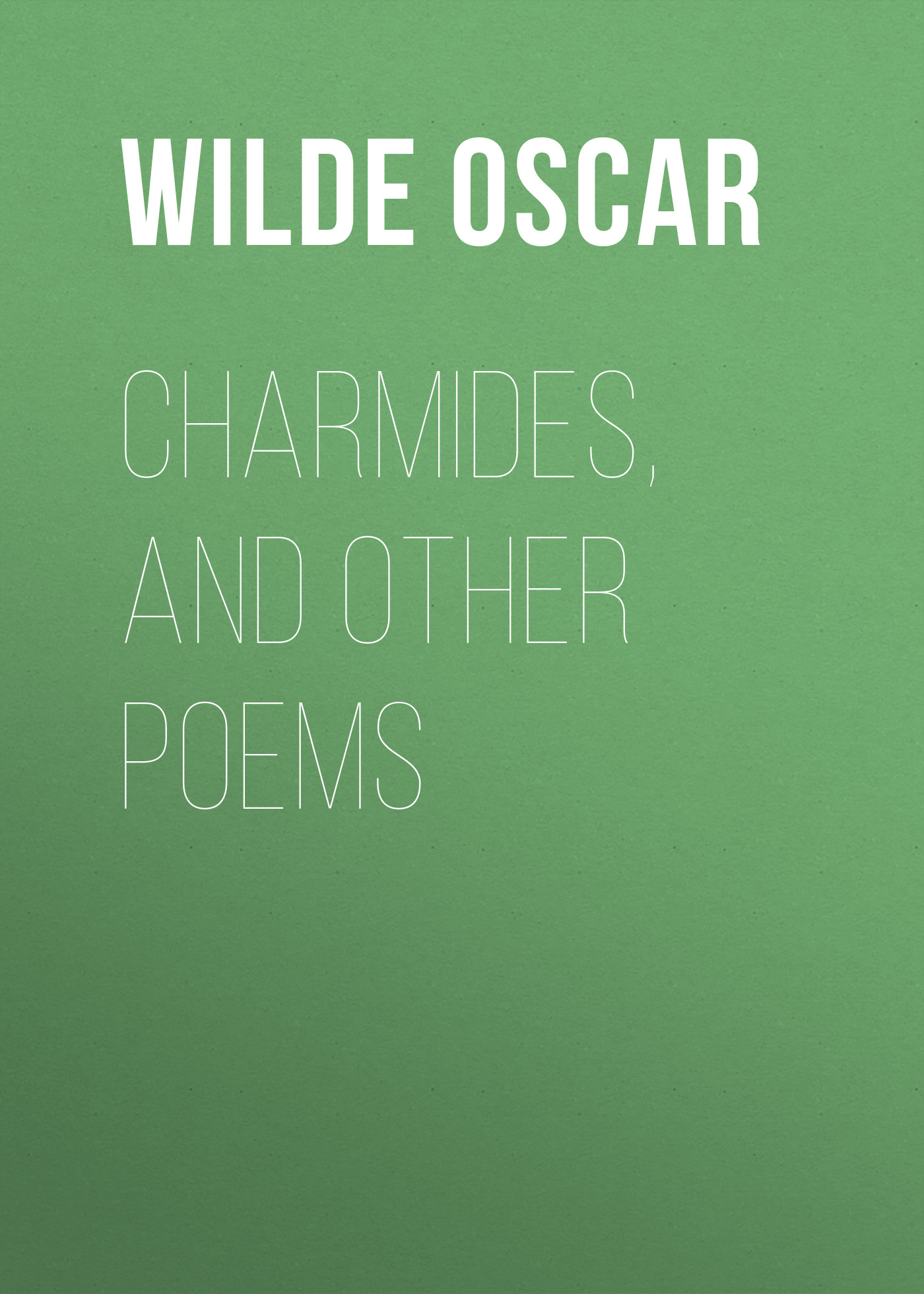 Обложка книги «Charmides, and Other Poems»