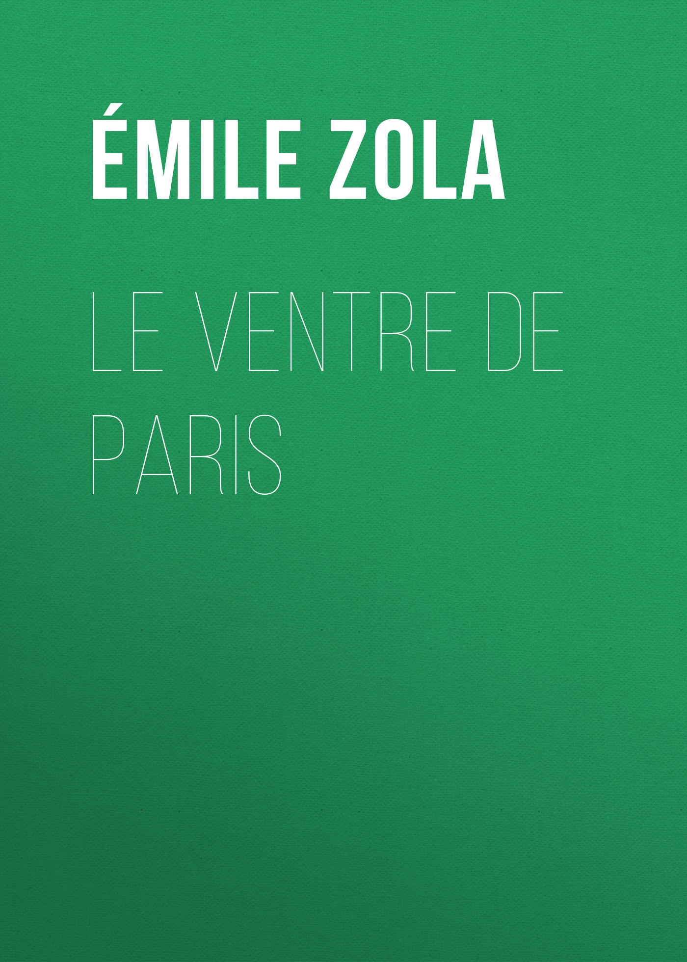 Обложка книги «Le Ventre de Paris»