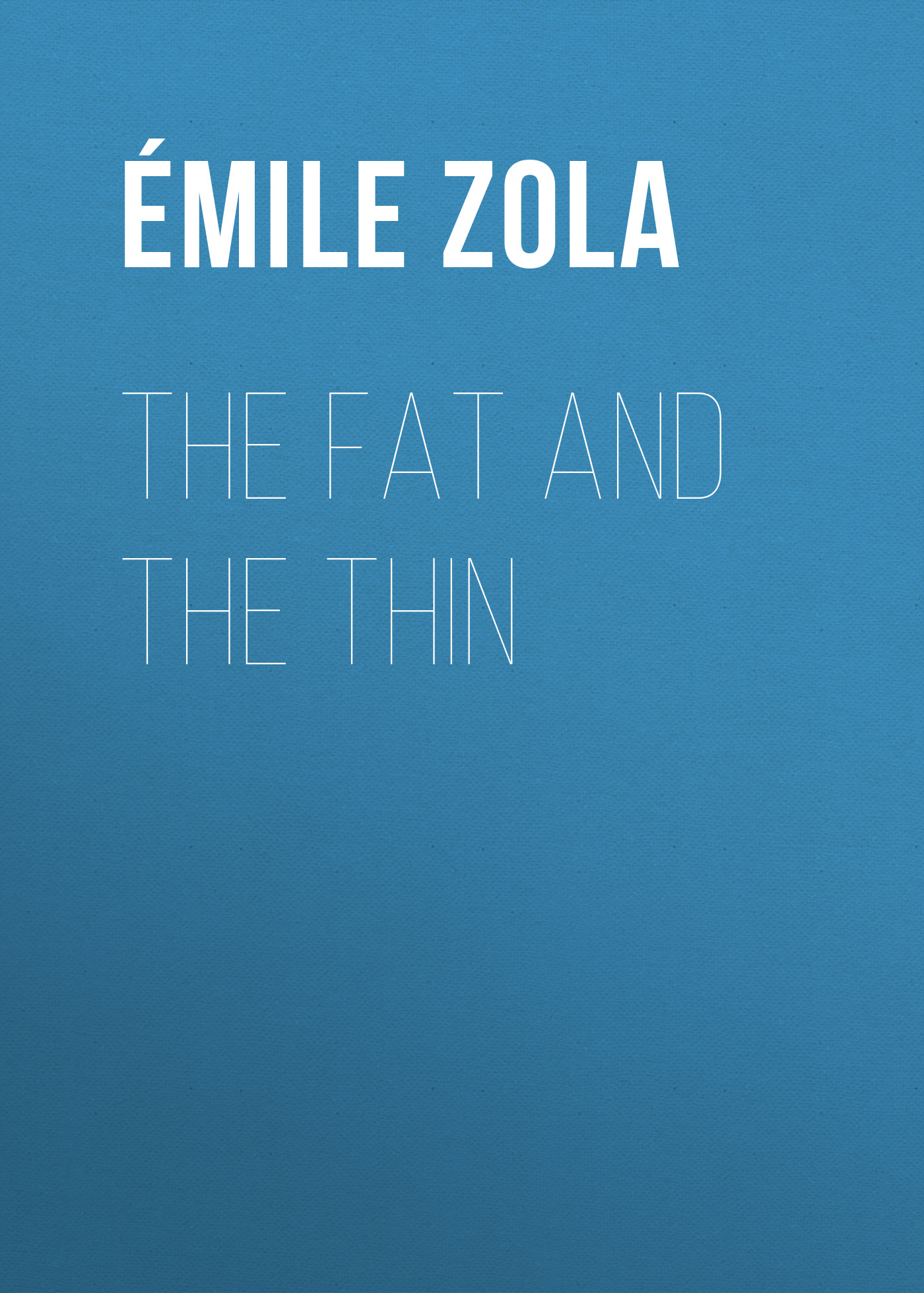 Обложка книги «The Fat and the Thin»