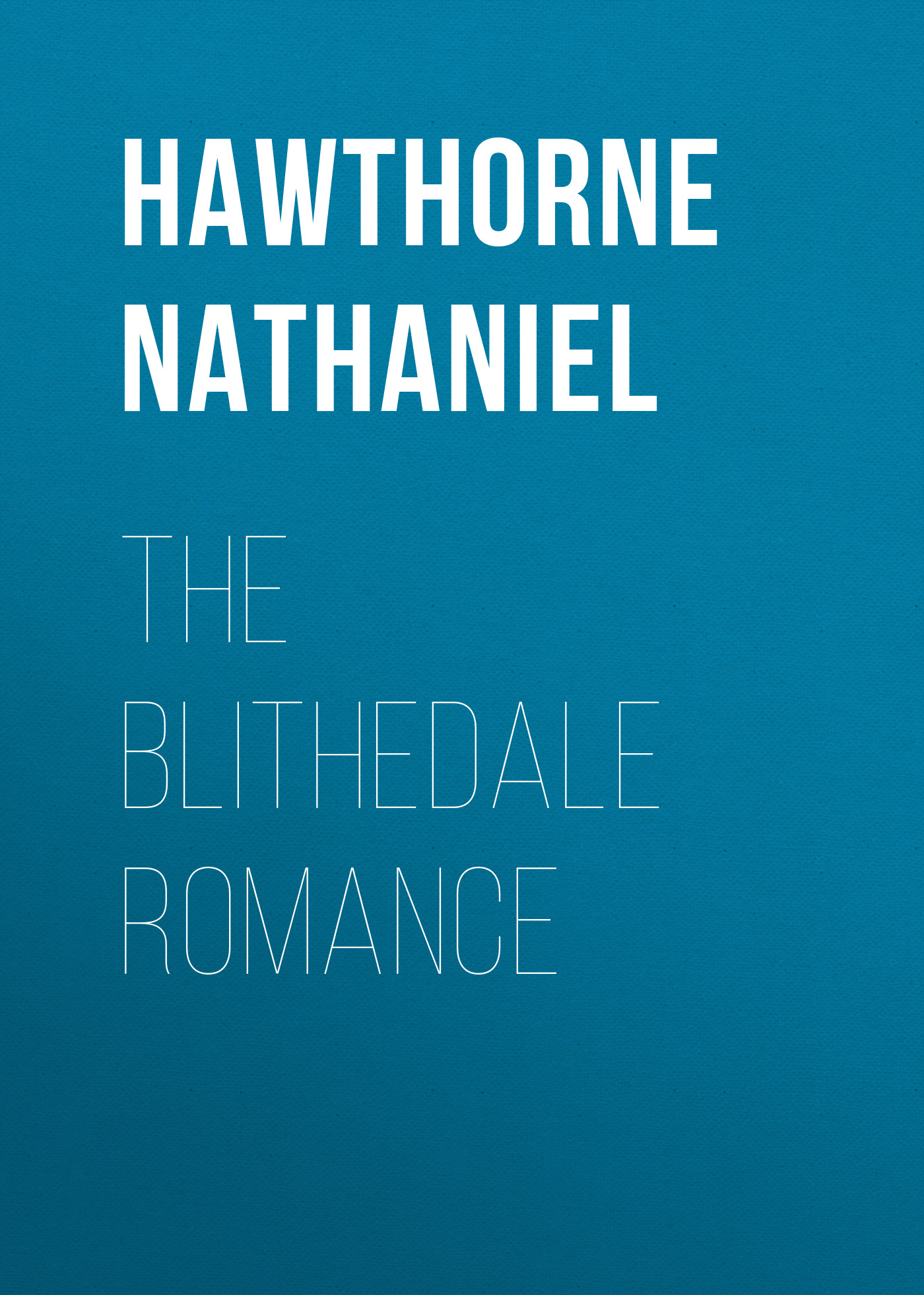 Обложка книги «The Blithedale Romance»