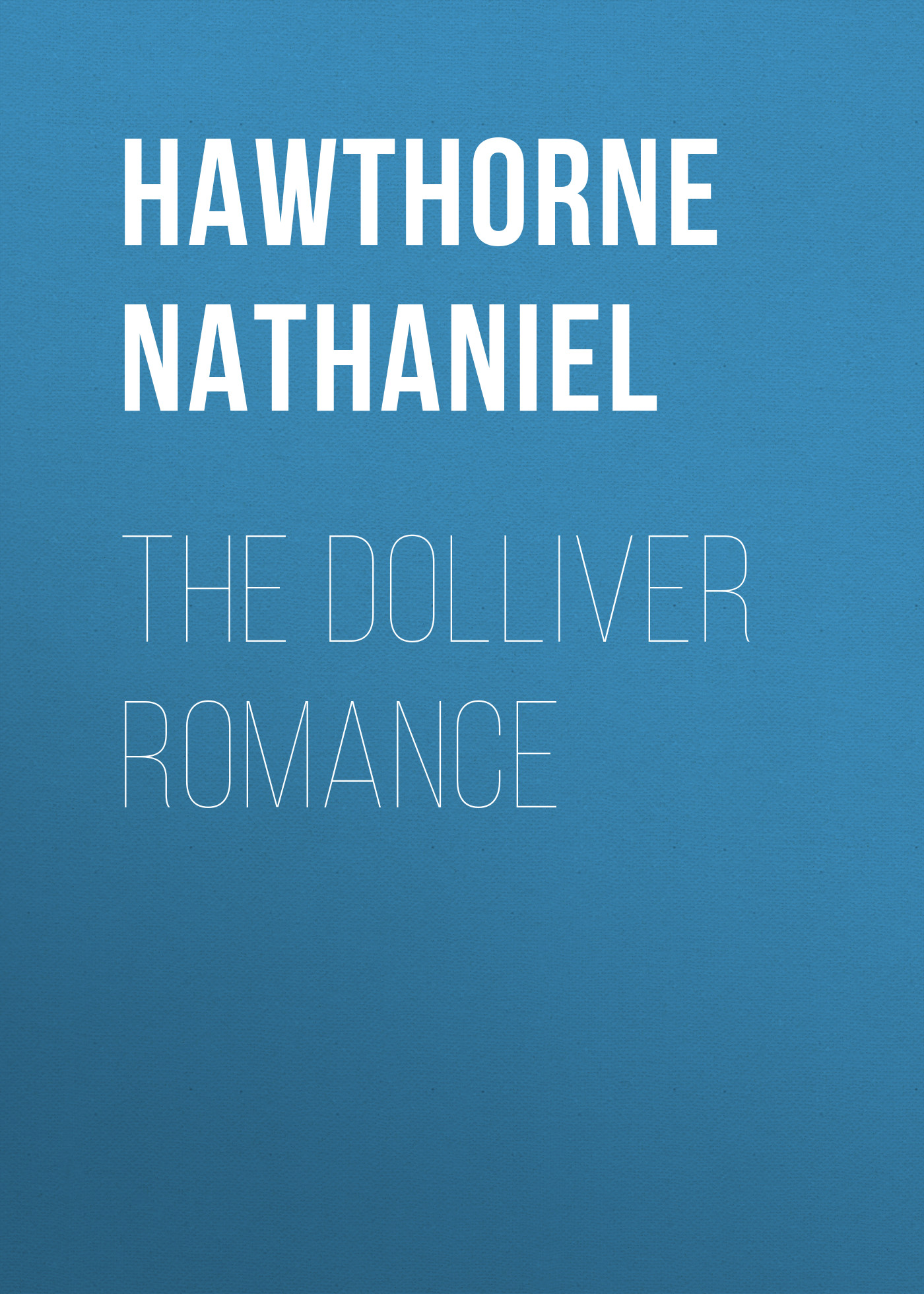 Обложка книги «The Dolliver Romance»