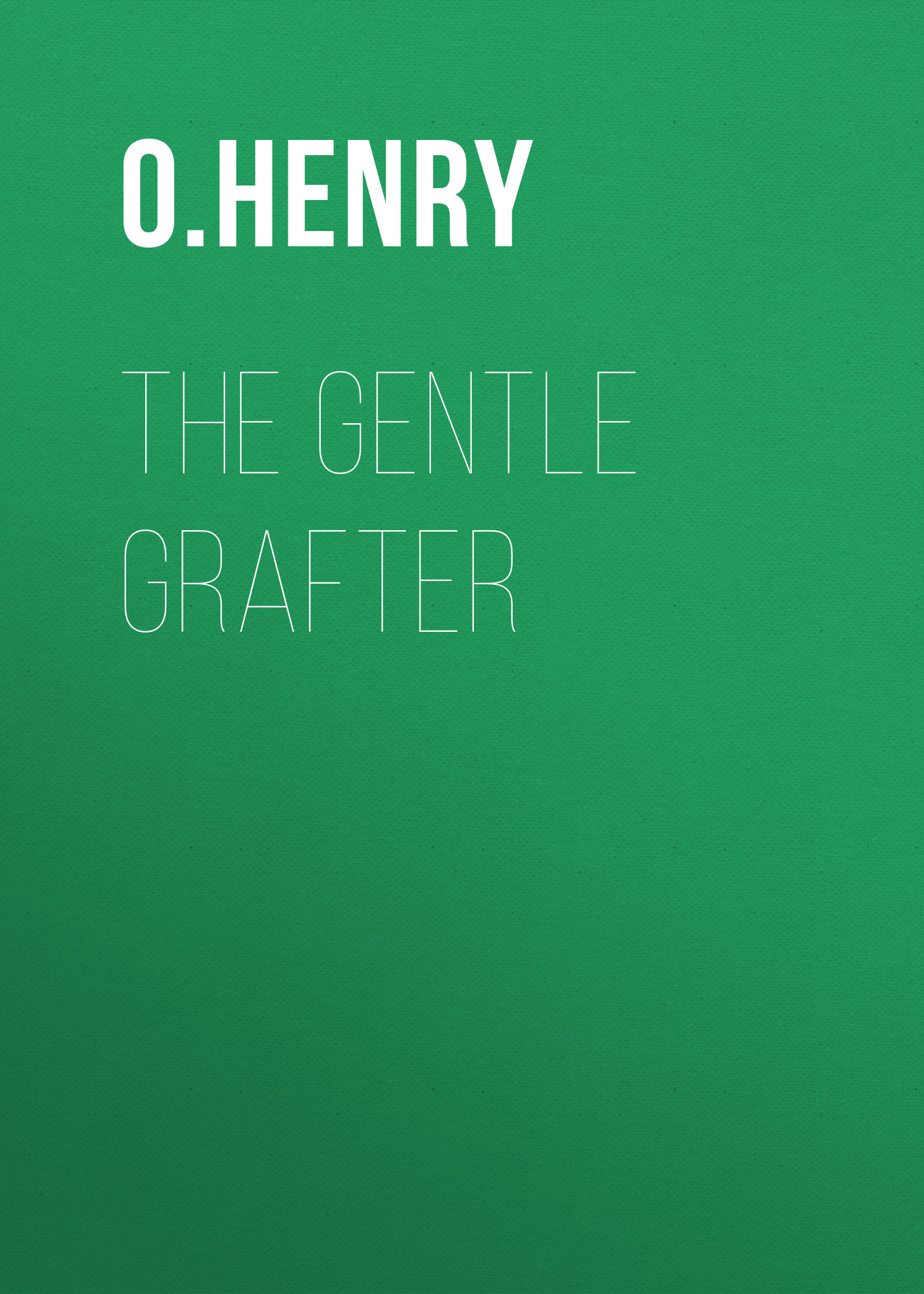 Обложка книги «The Gentle Grafter»