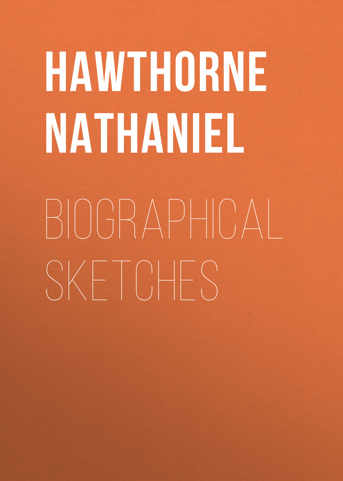 Обложка книги «Biographical Sketches»