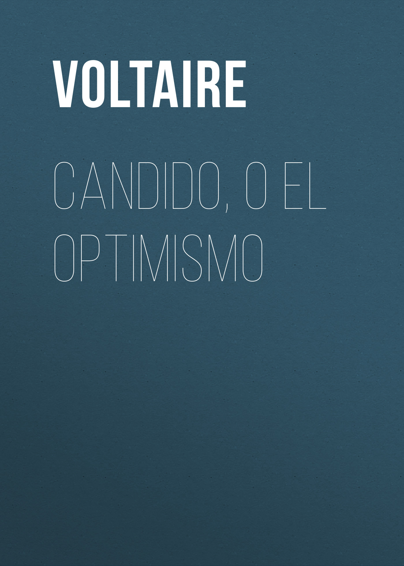 Обложка книги «Candido, o El Optimismo»