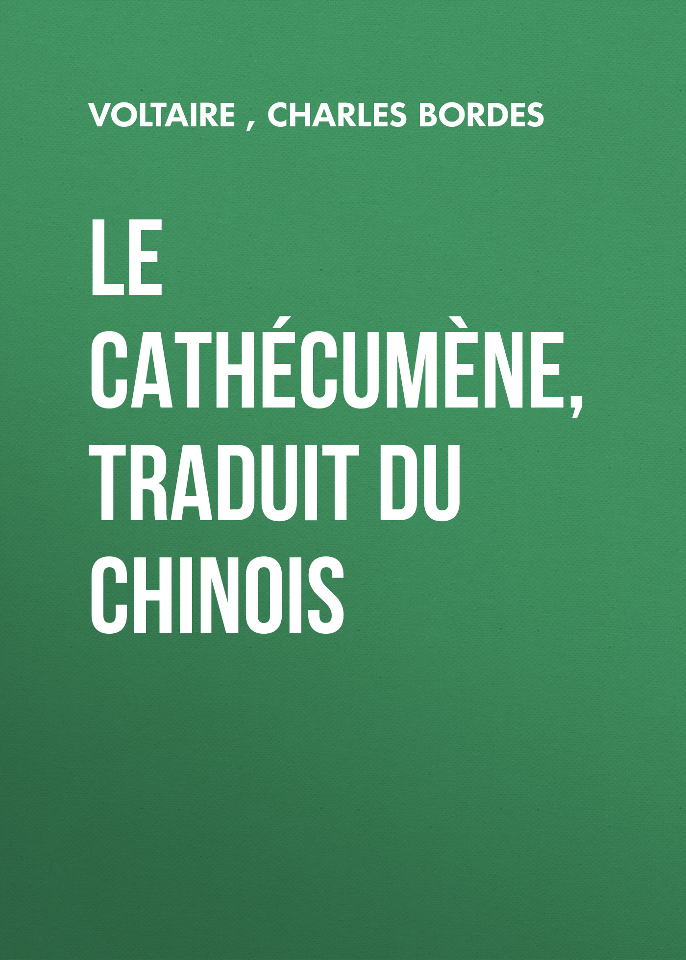 Обложка книги «Le Cathécumène, traduit du chinois»