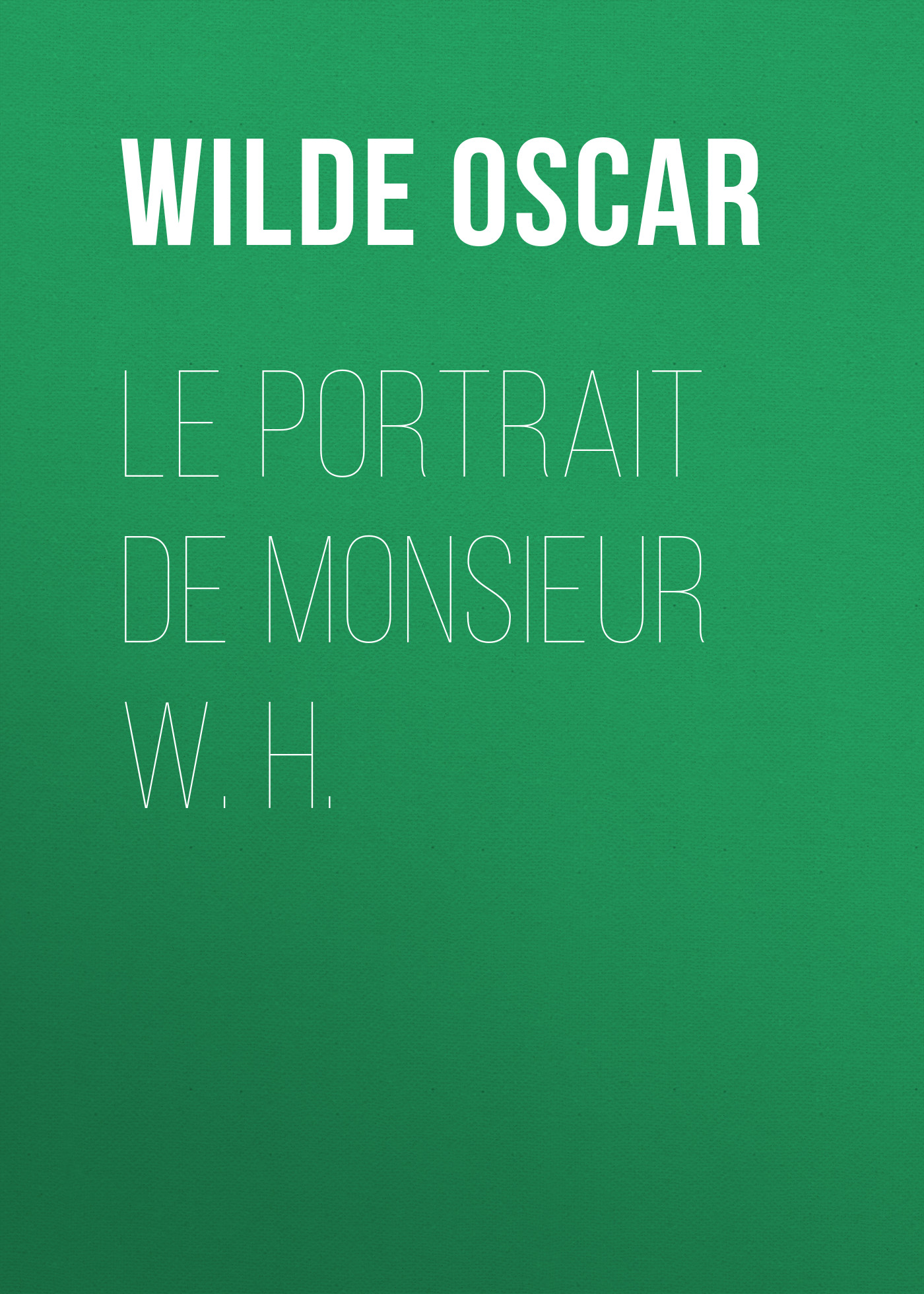 Обложка книги «Le portrait de monsieur W. H.»