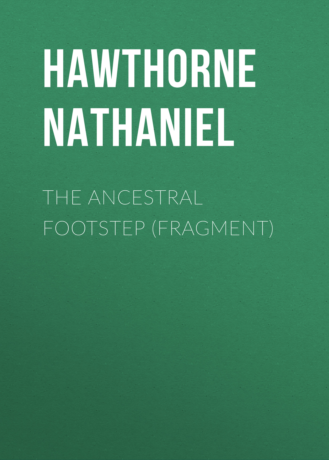 Обложка книги «The Ancestral Footstep (fragment)»