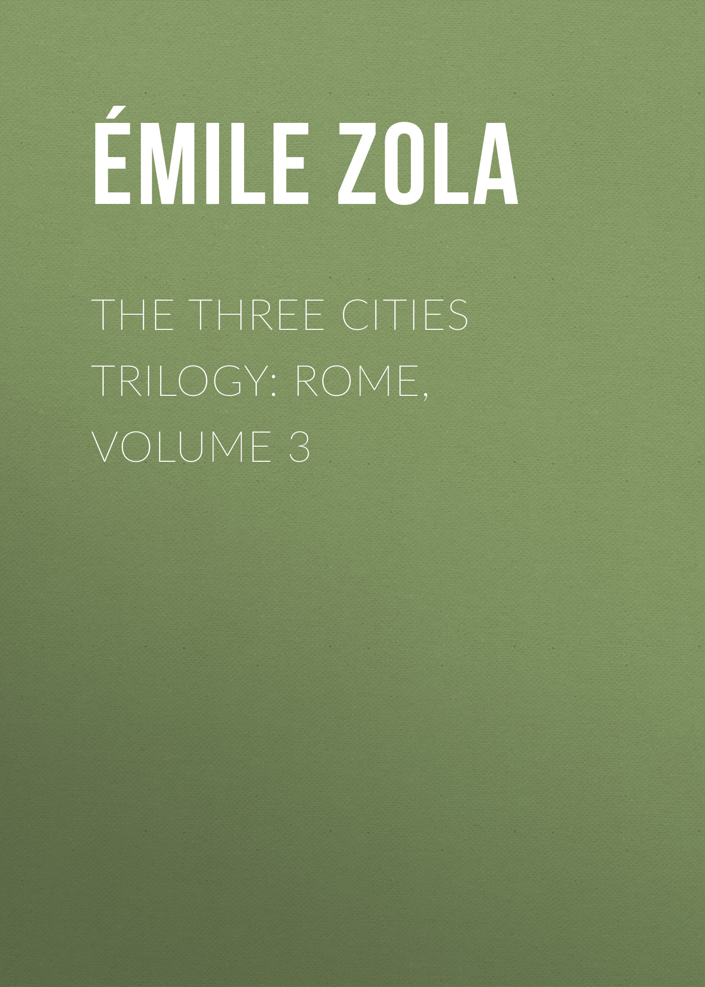 Обложка книги «The Three Cities Trilogy: Rome, Volume 3»
