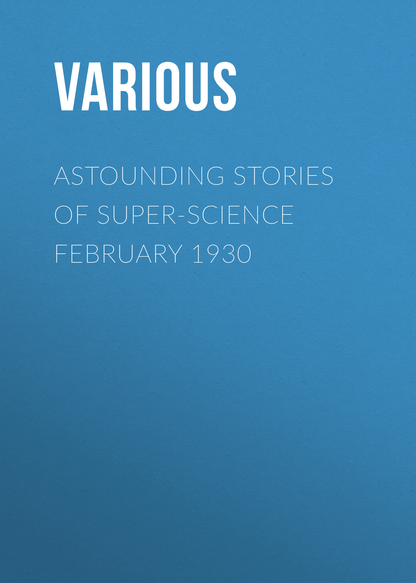 Обложка книги «Astounding Stories of Super-Science February 1930»