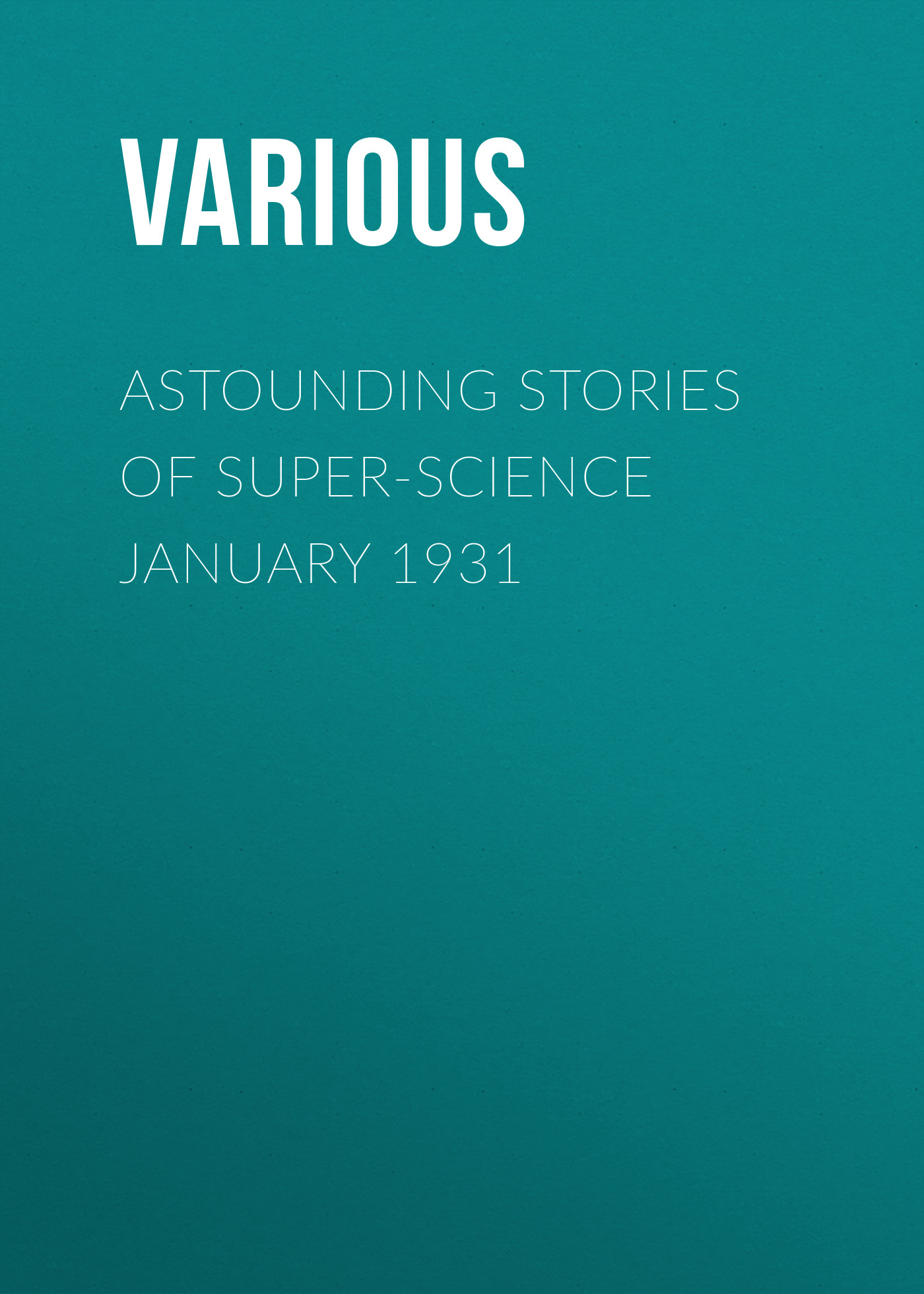 Обложка книги «Astounding Stories of Super-Science January 1931»
