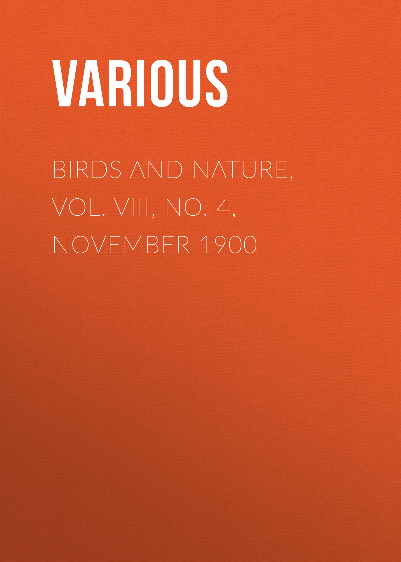 Обложка книги «Birds and Nature, Vol. VIII, No. 4, November 1900»