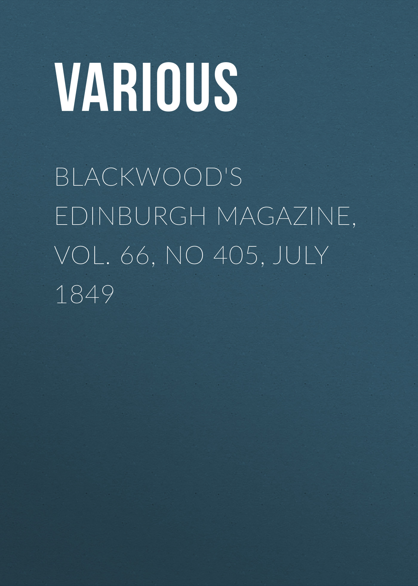 Обложка книги «Blackwood's Edinburgh Magazine, Vol. 66, No 405, July 1849»