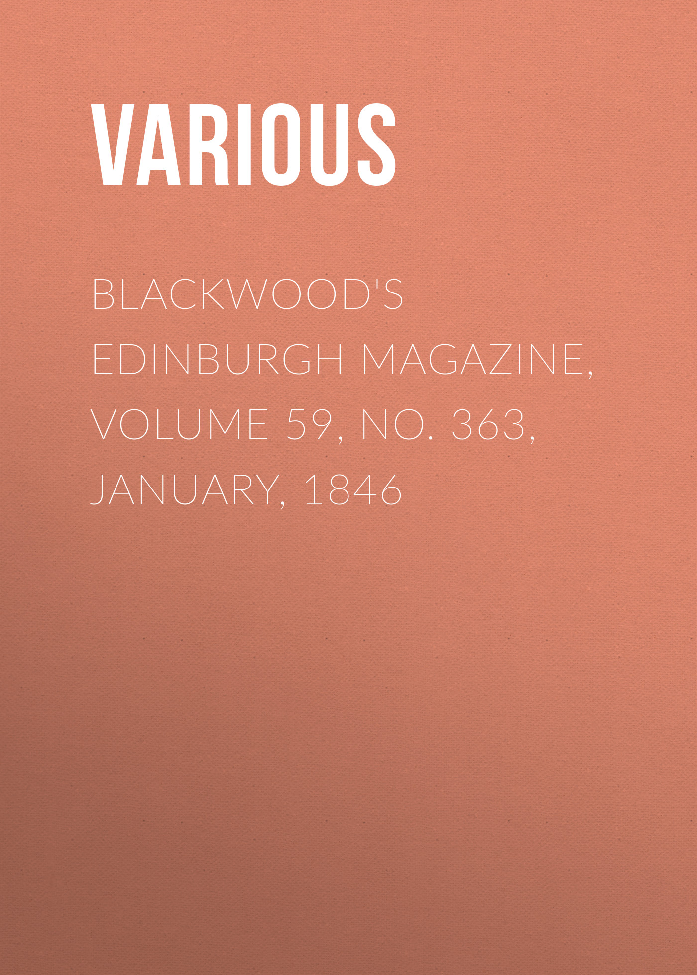 Обложка книги «Blackwood's Edinburgh Magazine, Volume 59, No. 363, January, 1846»