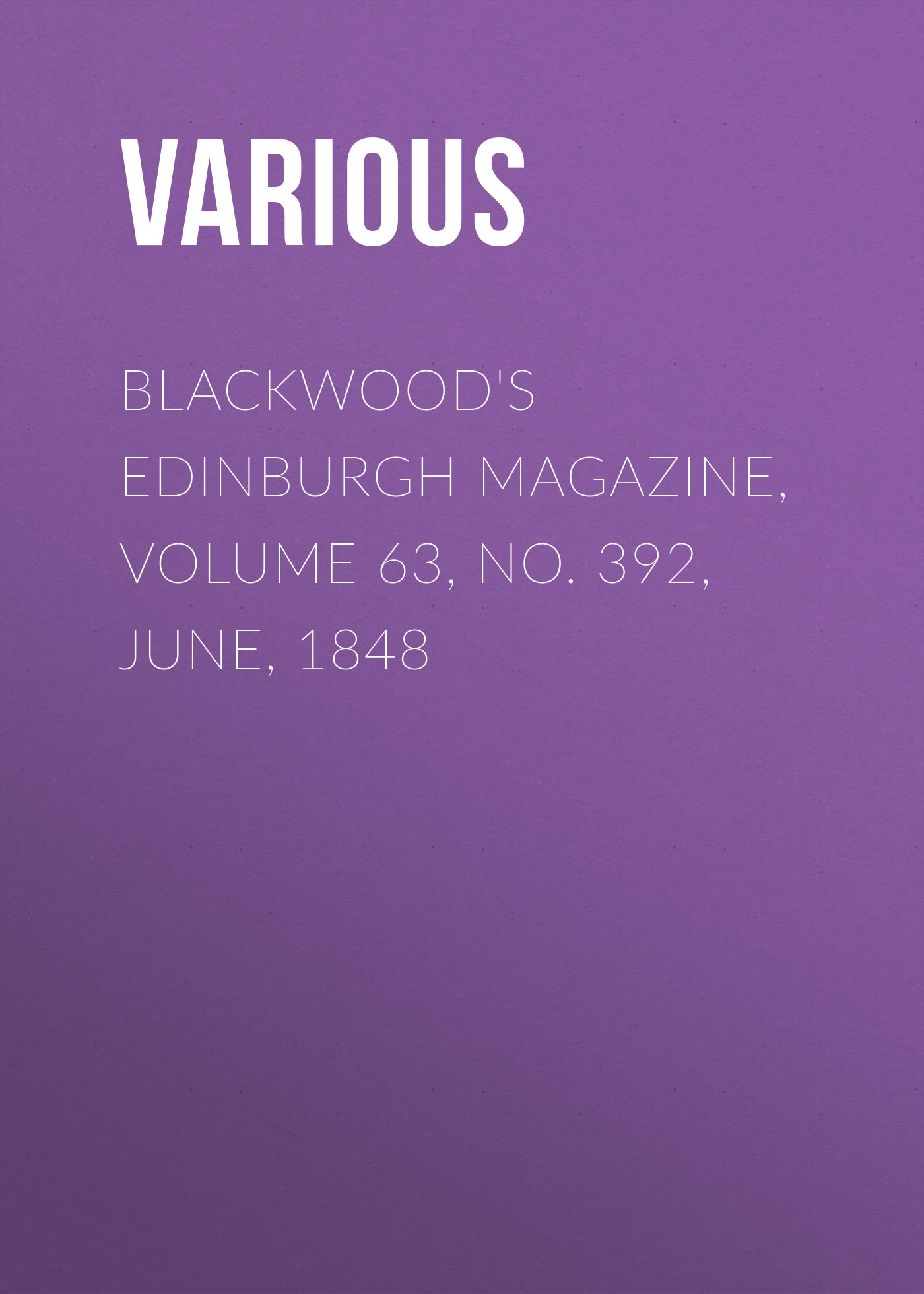 Обложка книги «Blackwood's Edinburgh Magazine, Volume 63, No. 392, June, 1848»