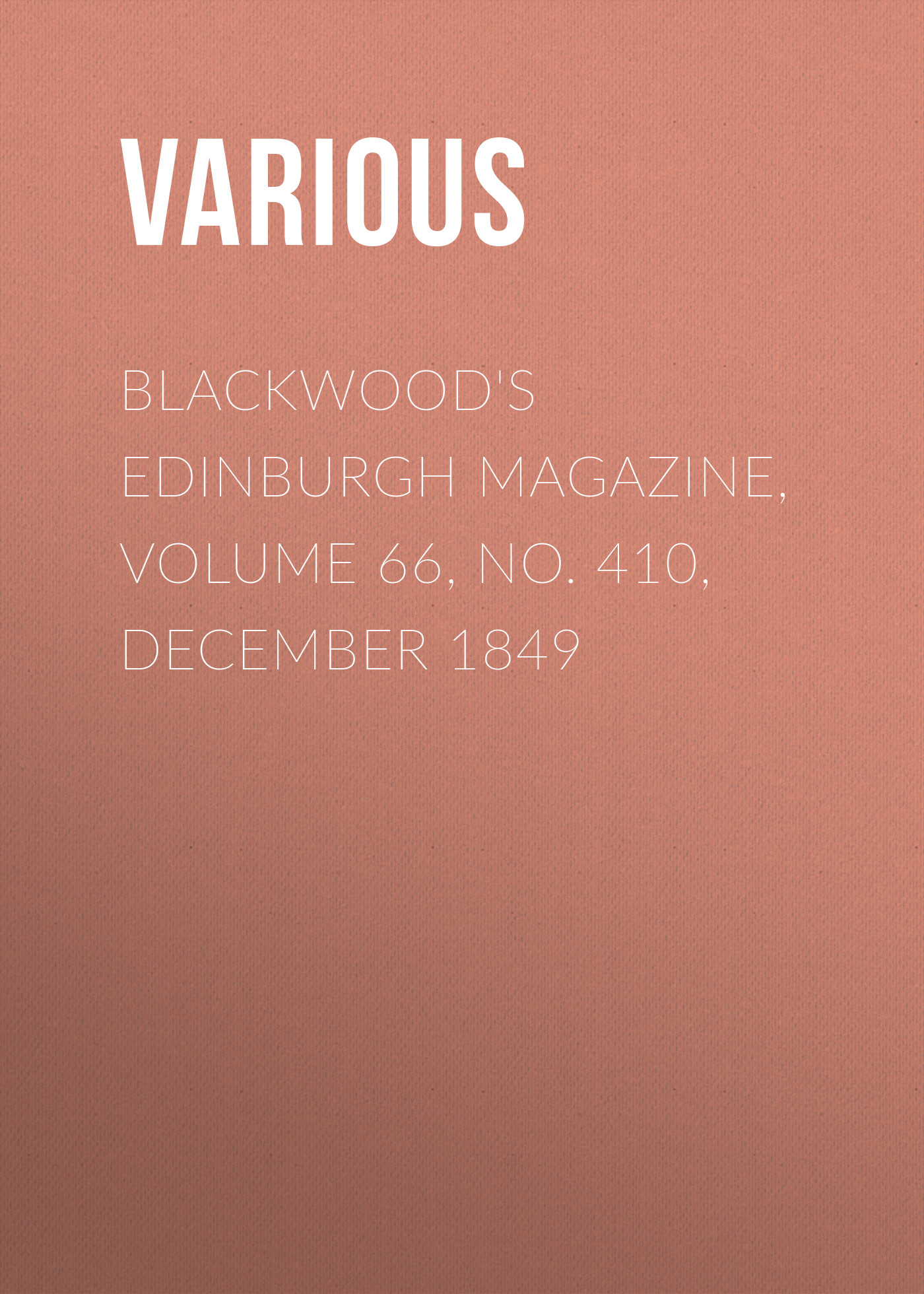 Обложка книги «Blackwood's Edinburgh Magazine, Volume 66, No. 410, December 1849»