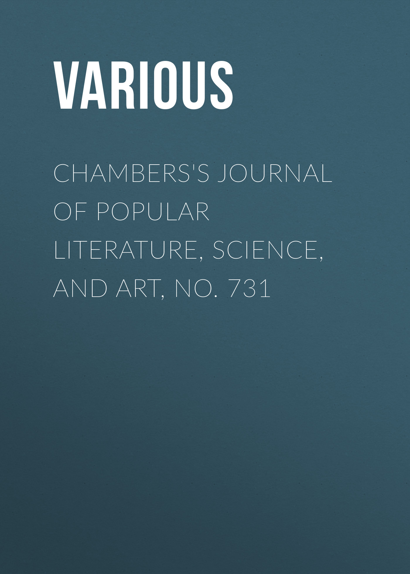 Обложка книги «Chambers's Journal of Popular Literature, Science, and Art, No. 731»