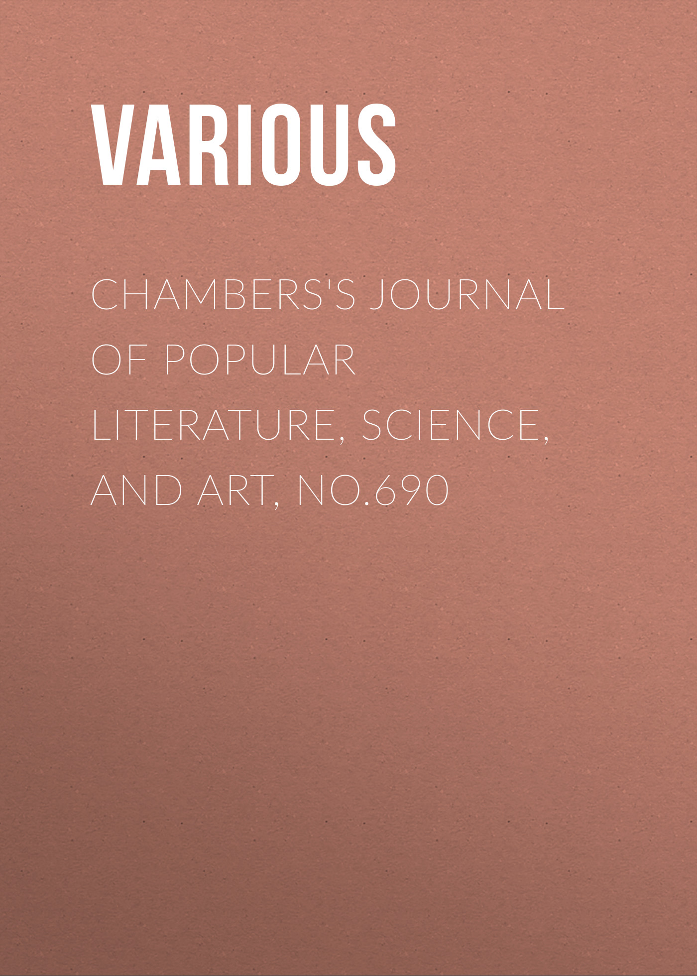 Обложка книги «Chambers's Journal of Popular Literature, Science, and Art, No.690»
