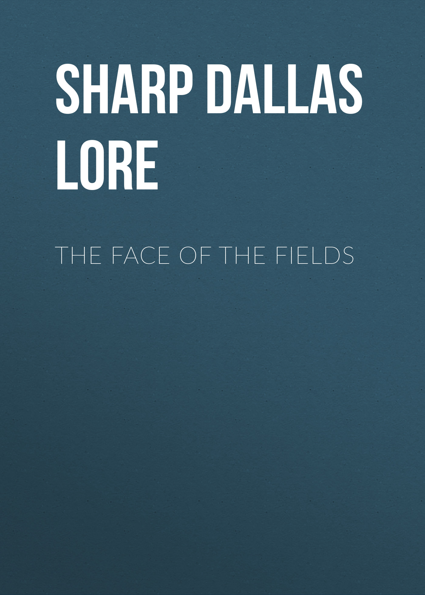 Обложка книги «The Face of the Fields»