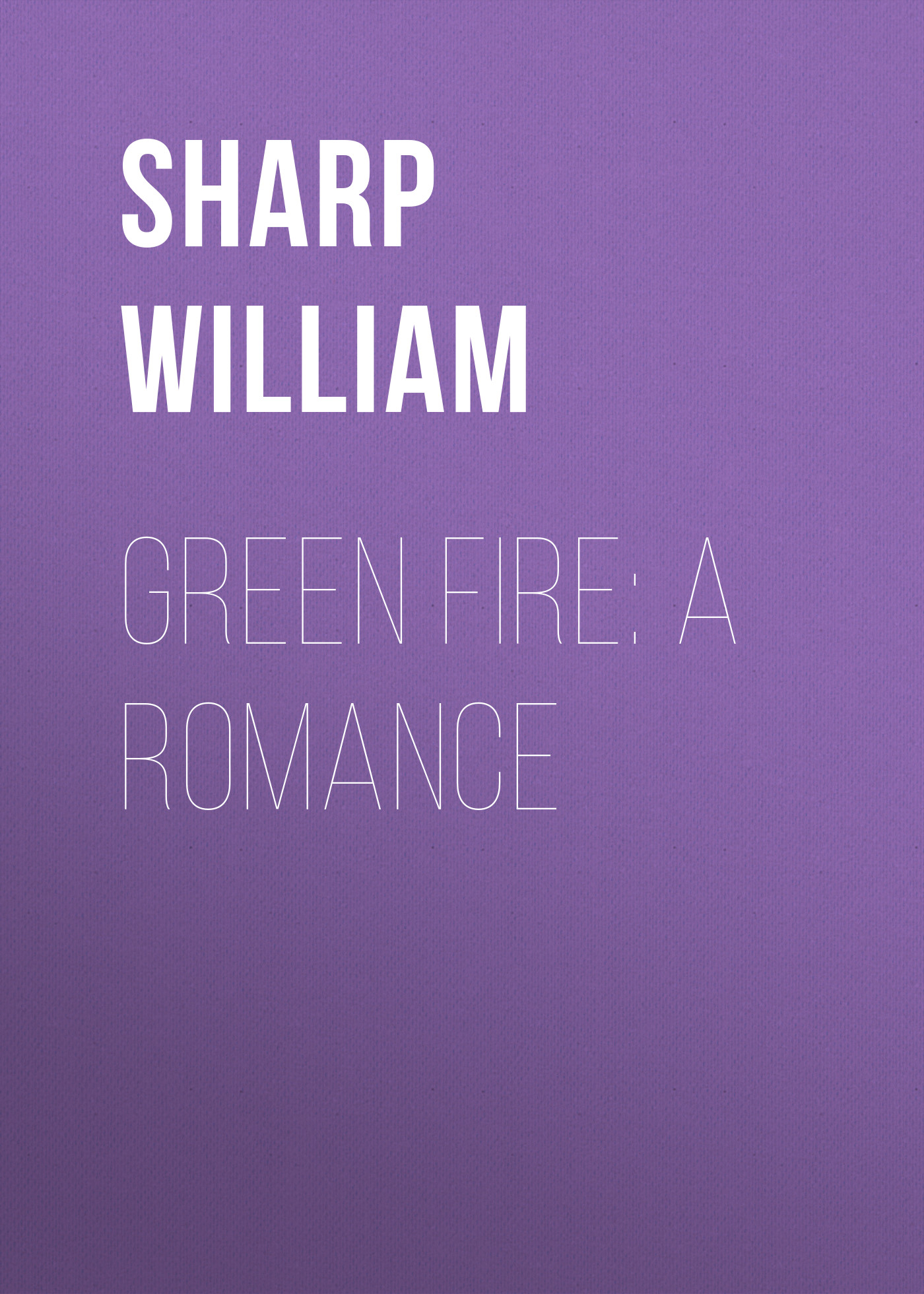 Обложка книги «Green Fire: A Romance»