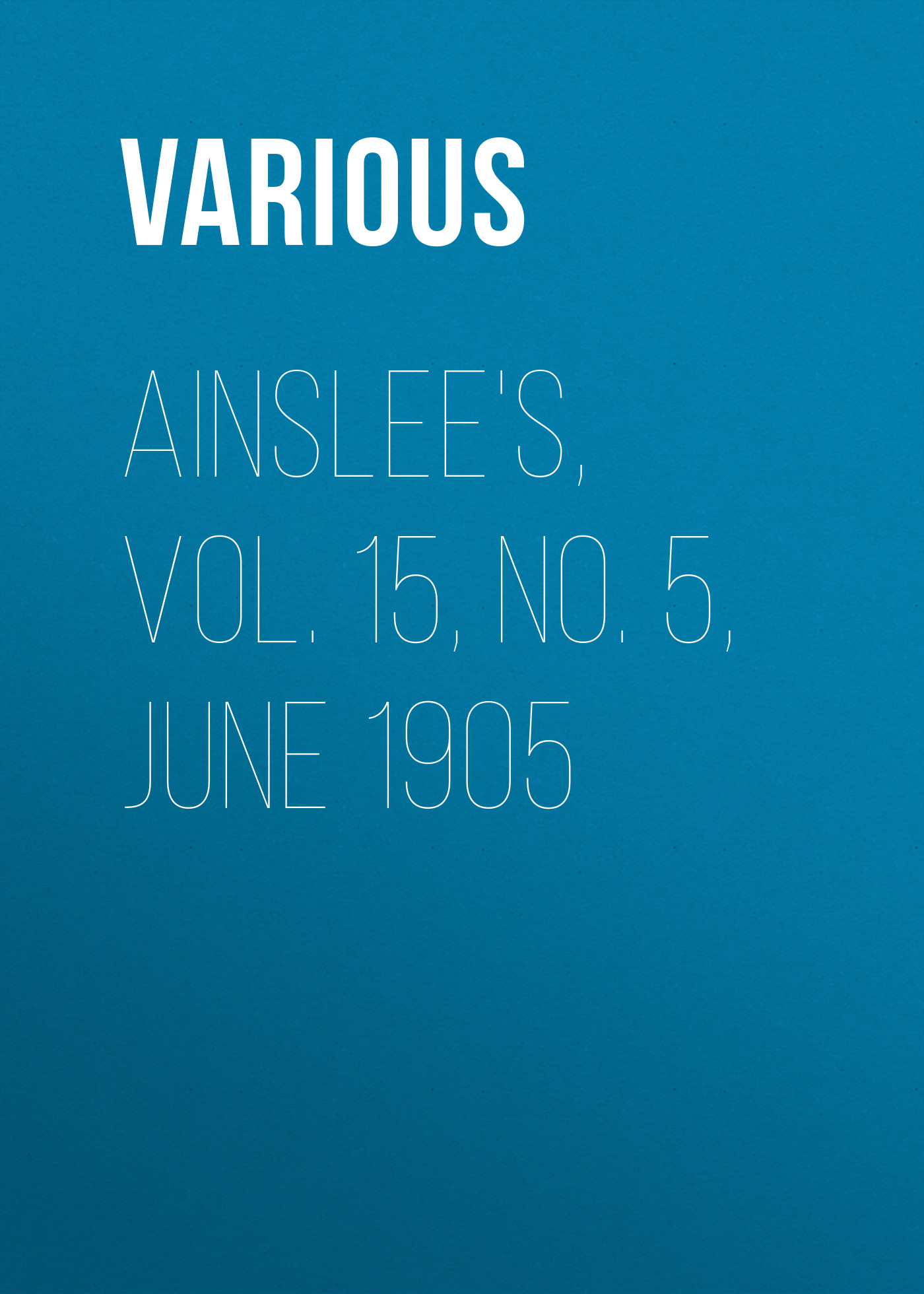 Обложка книги «Ainslee's, Vol. 15, No. 5, June 1905»