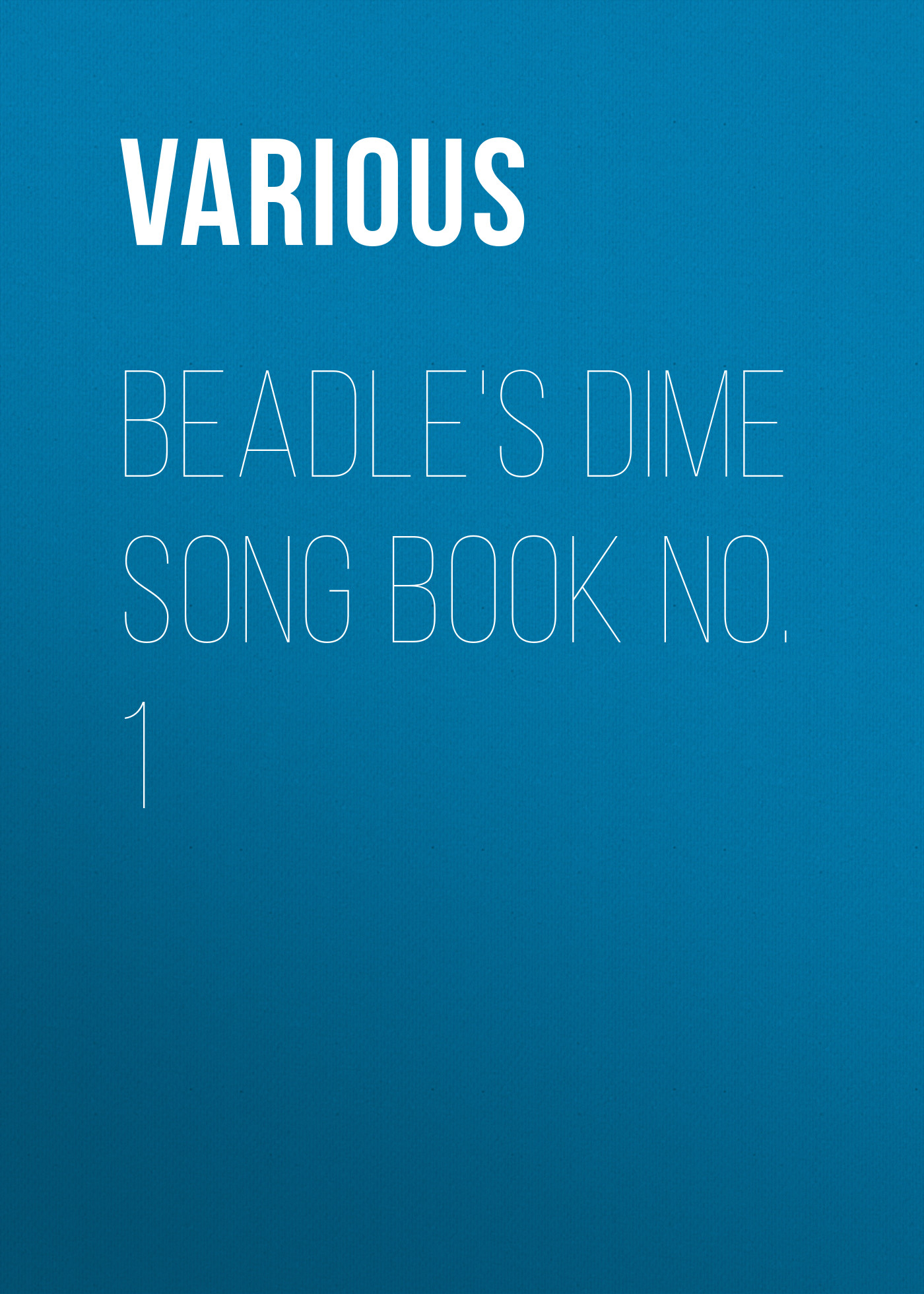 Обложка книги «Beadle's Dime Song Book No. 1»