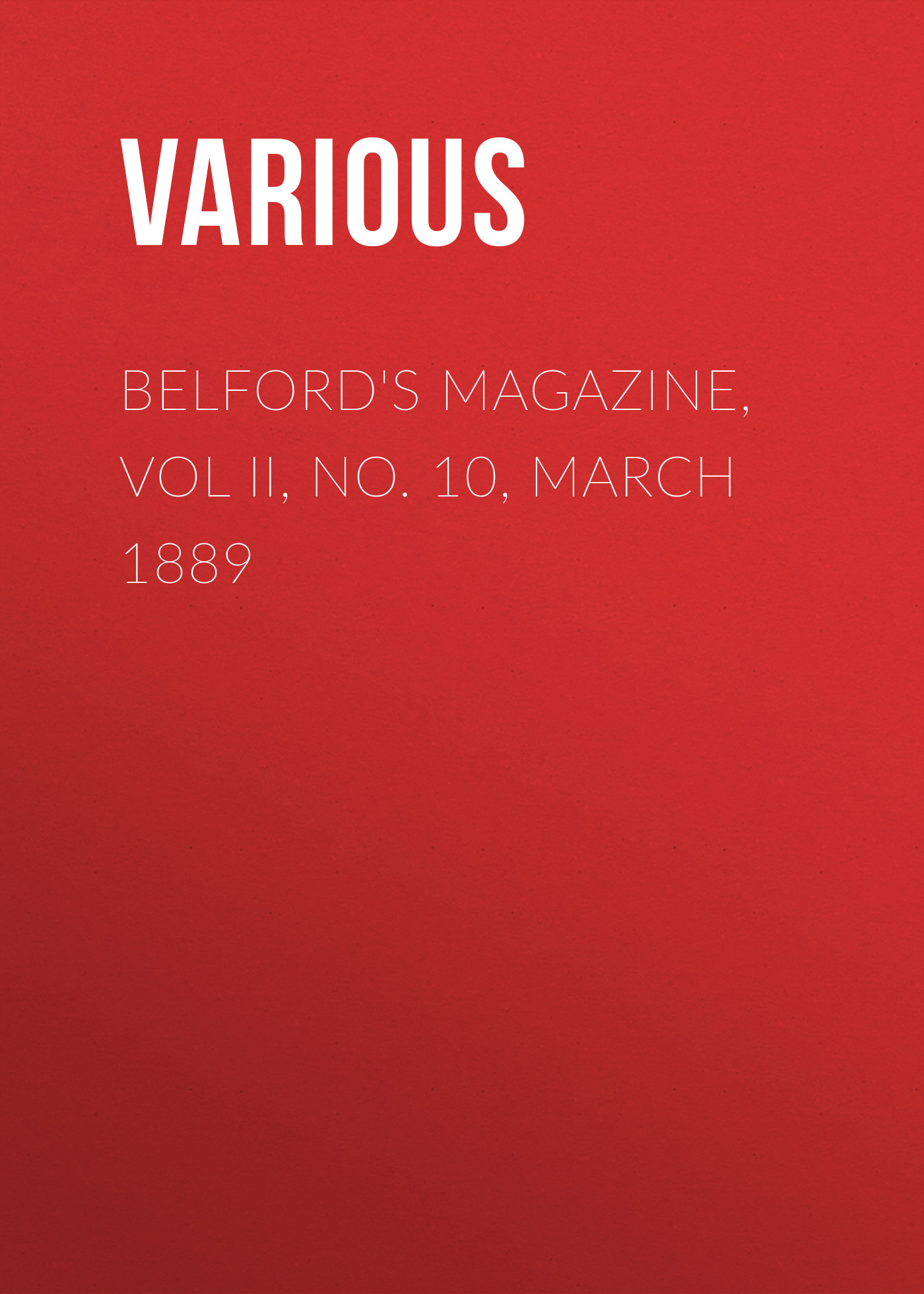 Обложка книги «Belford's Magazine, Vol II, No. 10, March 1889»