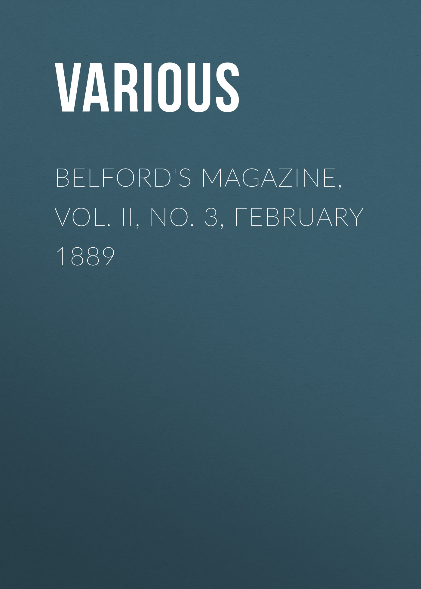 Обложка книги «Belford's Magazine, Vol. II, No. 3, February 1889»