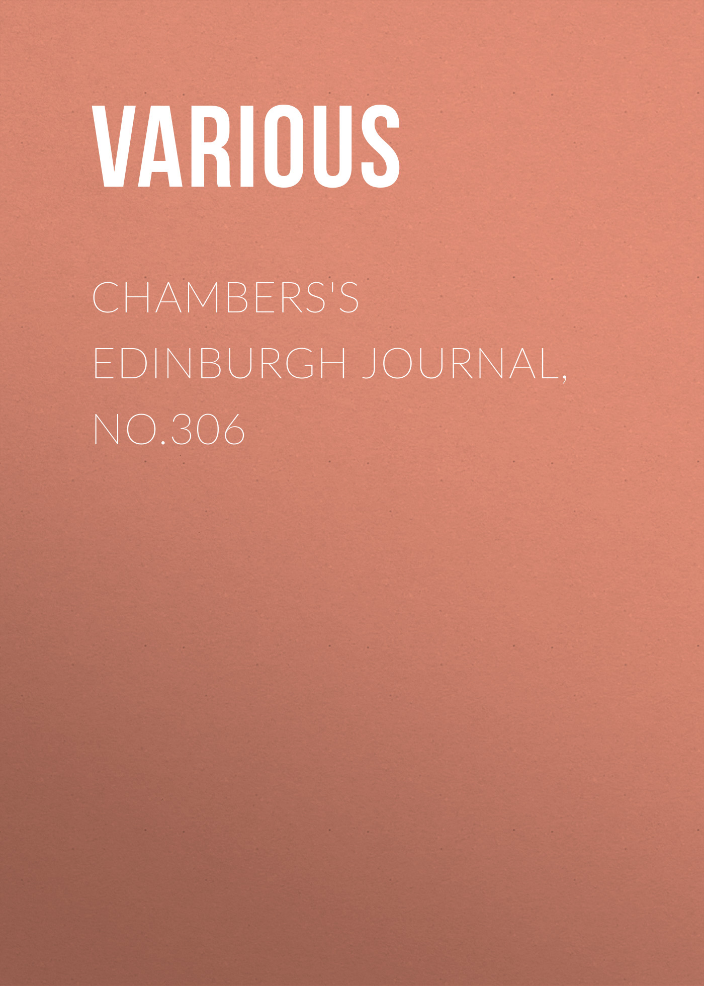 Обложка книги «Chambers's Edinburgh Journal, No.306»