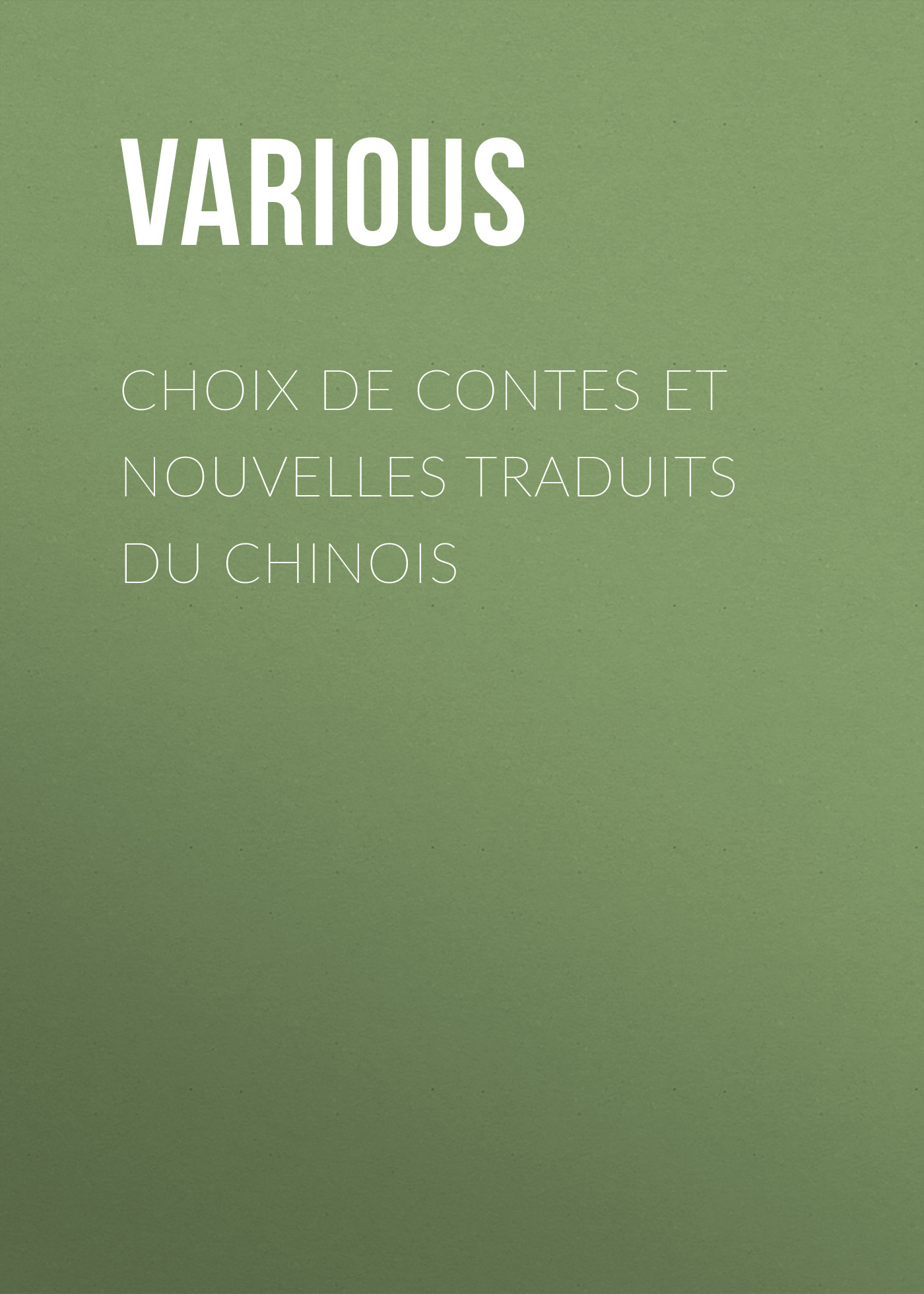 Обложка книги «Choix de contes et nouvelles traduits du chinois»