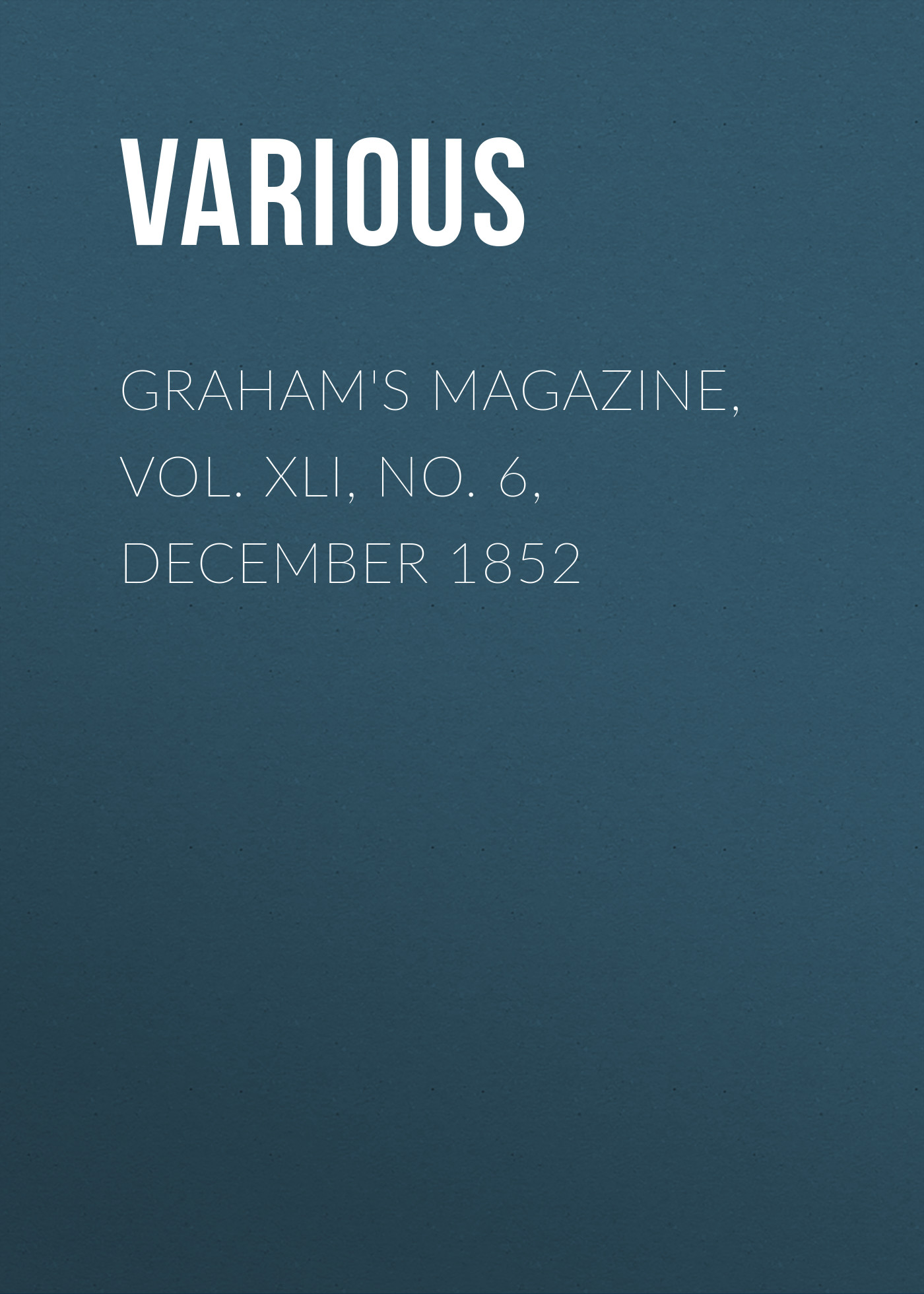 Обложка книги «Graham's Magazine, Vol. XLI, No. 6, December 1852»
