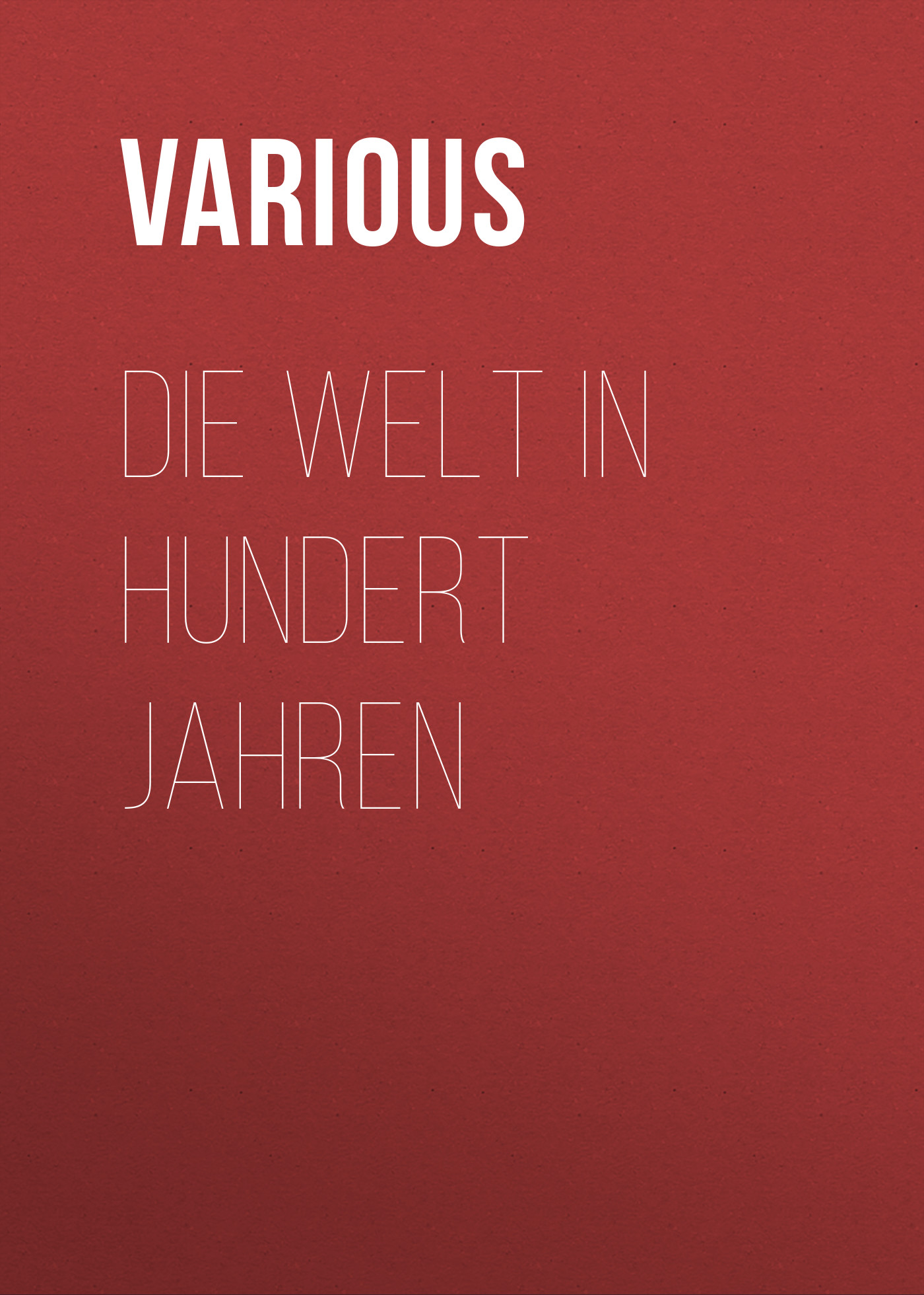 Обложка книги «Die Welt in hundert Jahren»