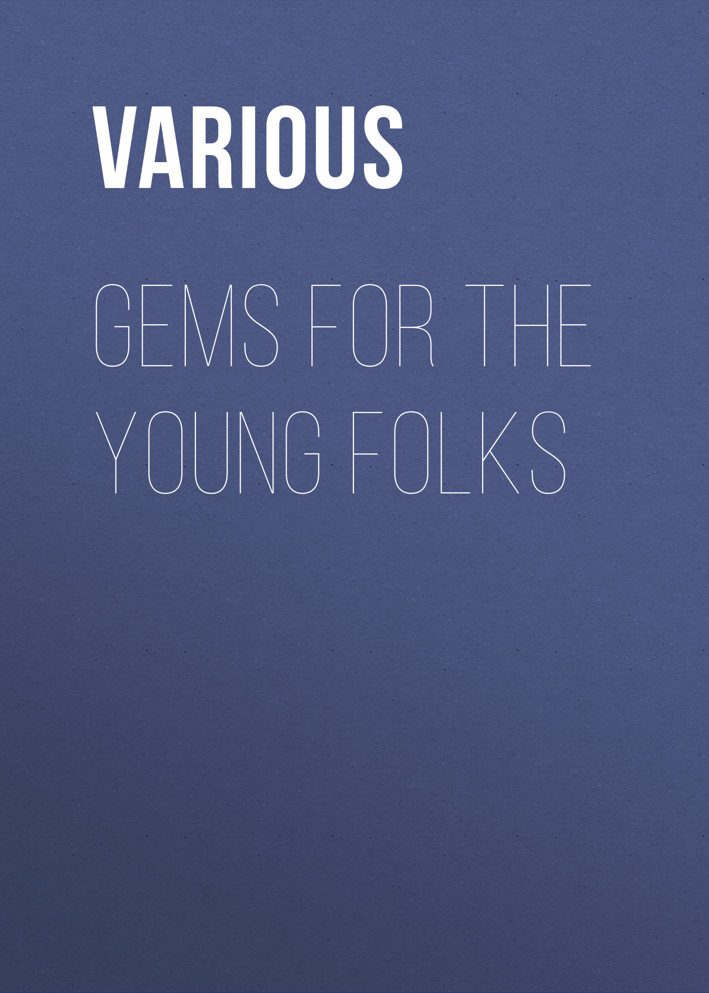 Обложка книги «Gems for the Young Folks»