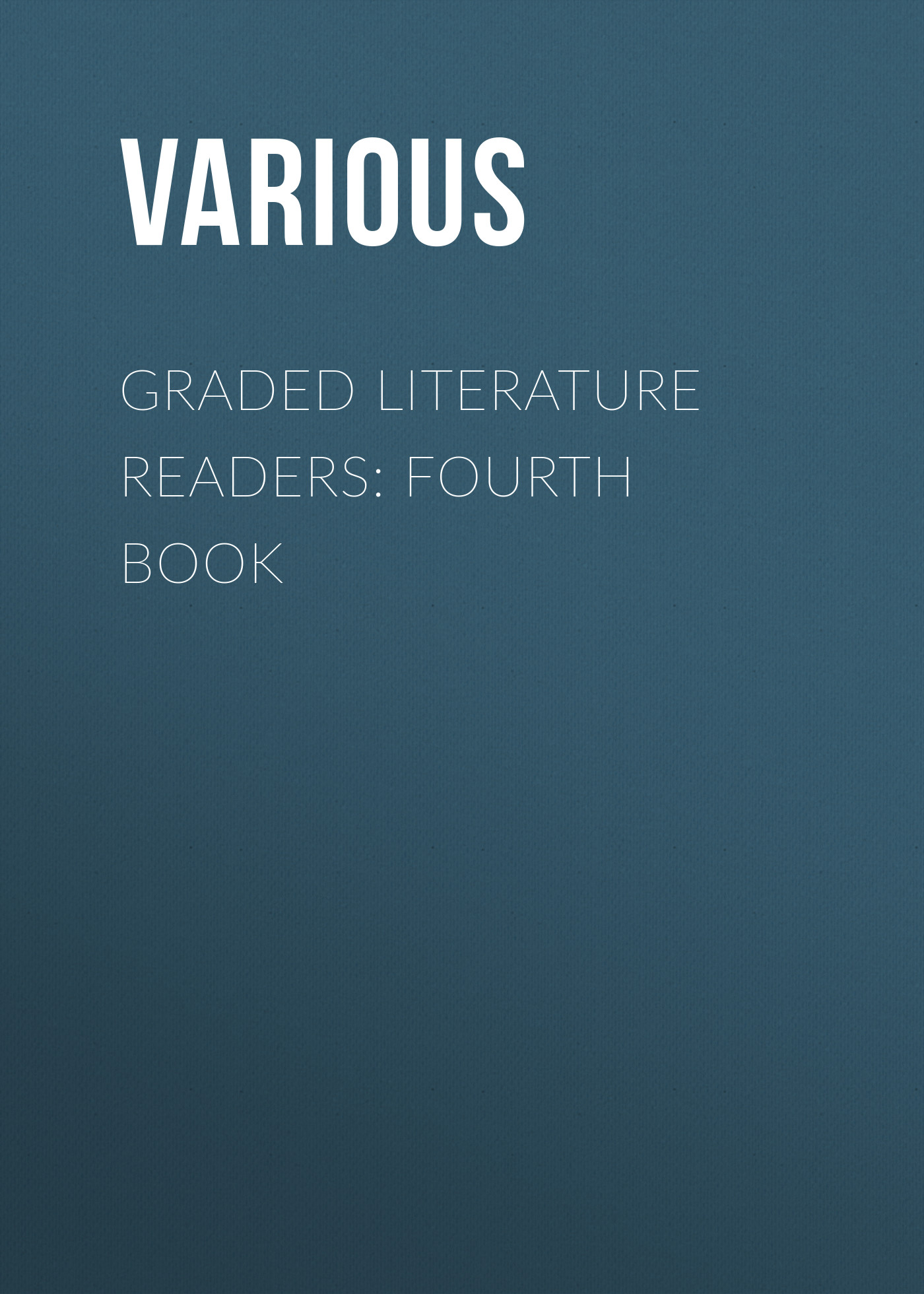 Обложка книги «Graded Literature Readers: Fourth Book»