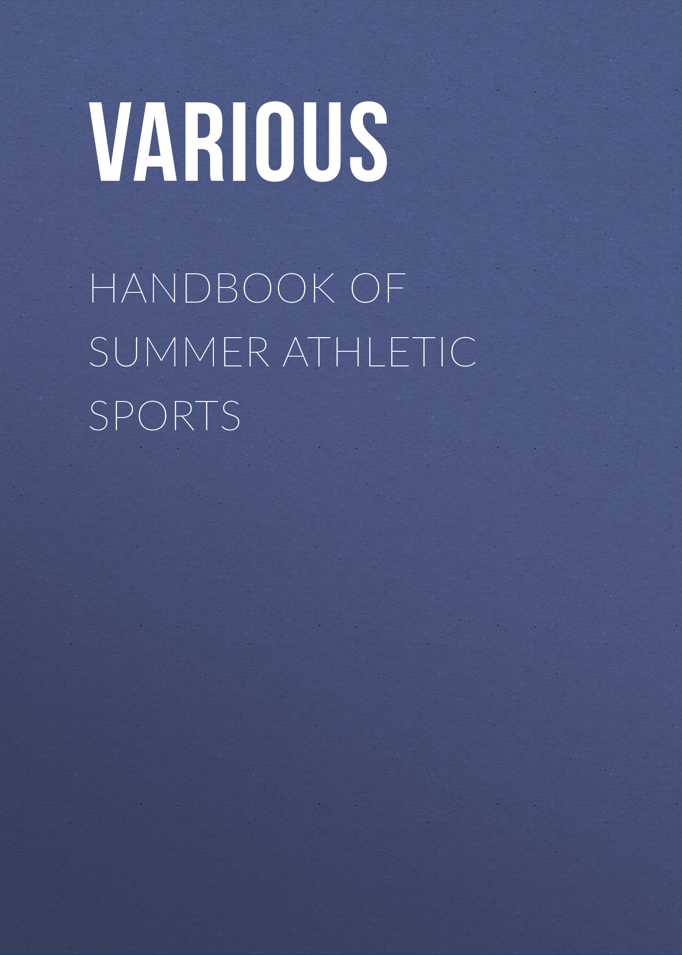 Обложка книги «Handbook of Summer Athletic Sports»