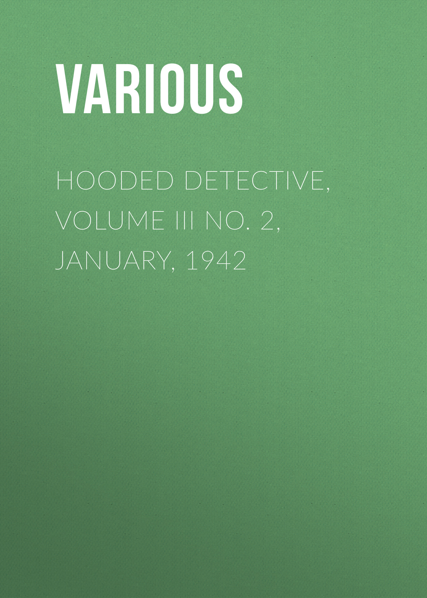 Обложка книги «Hooded Detective, Volume III No. 2, January, 1942»
