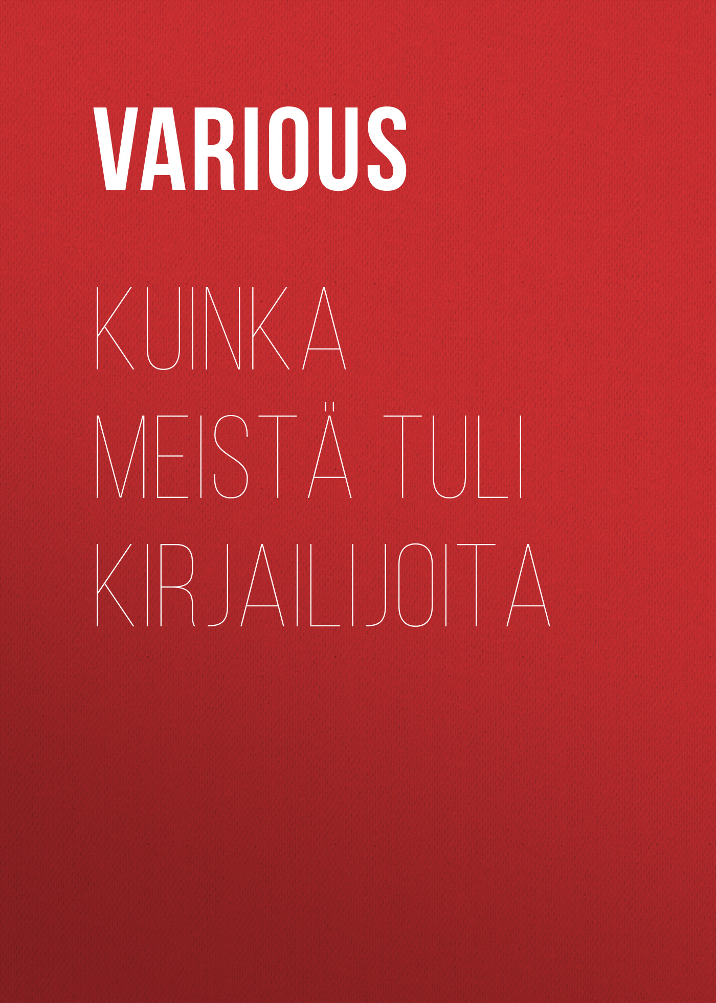 Обложка книги «Kuinka meistä tuli kirjailijoita»