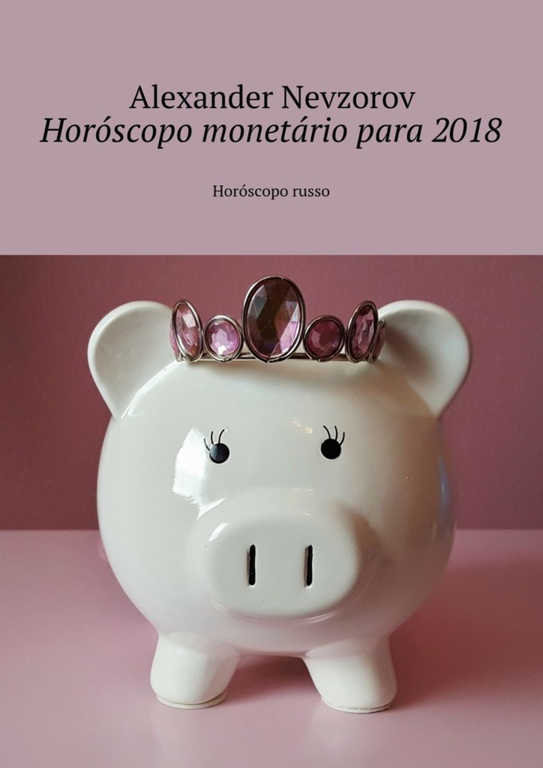 Обложка книги «Horóscopo monetário para 2018. Horóscopo russo»
