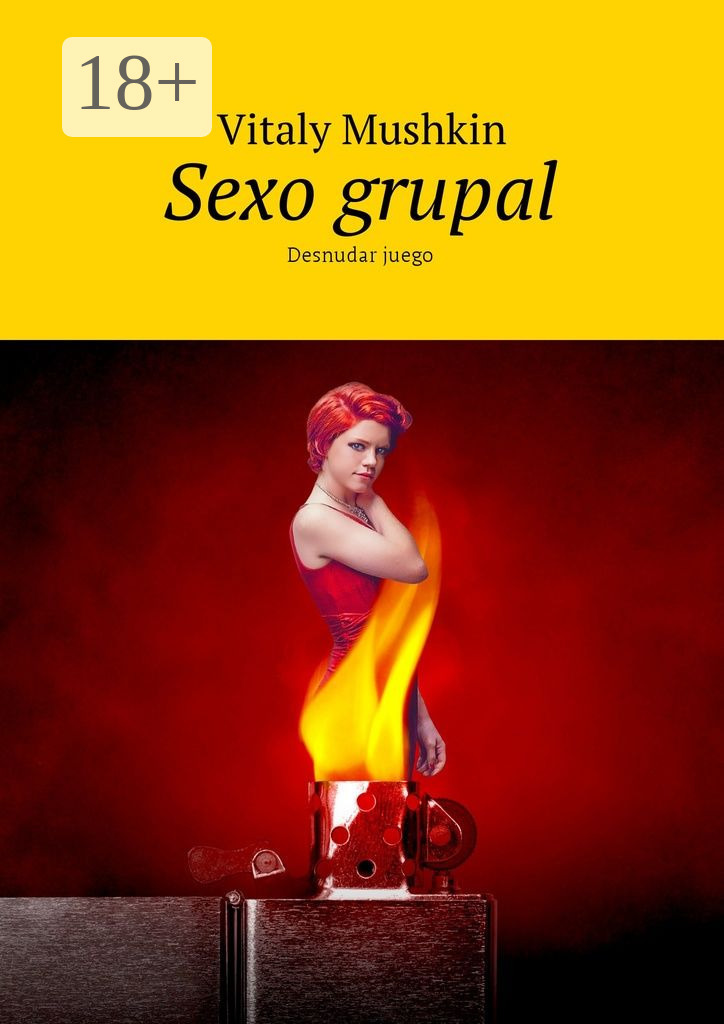 Обложка книги «Sexo grupal. Desnudar juego»