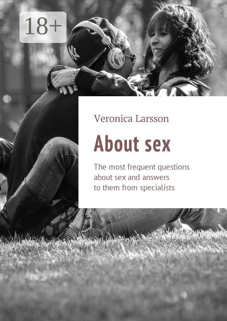 Обложка книги «About sex. The most frequent questions about sex and answers to them from specialists»